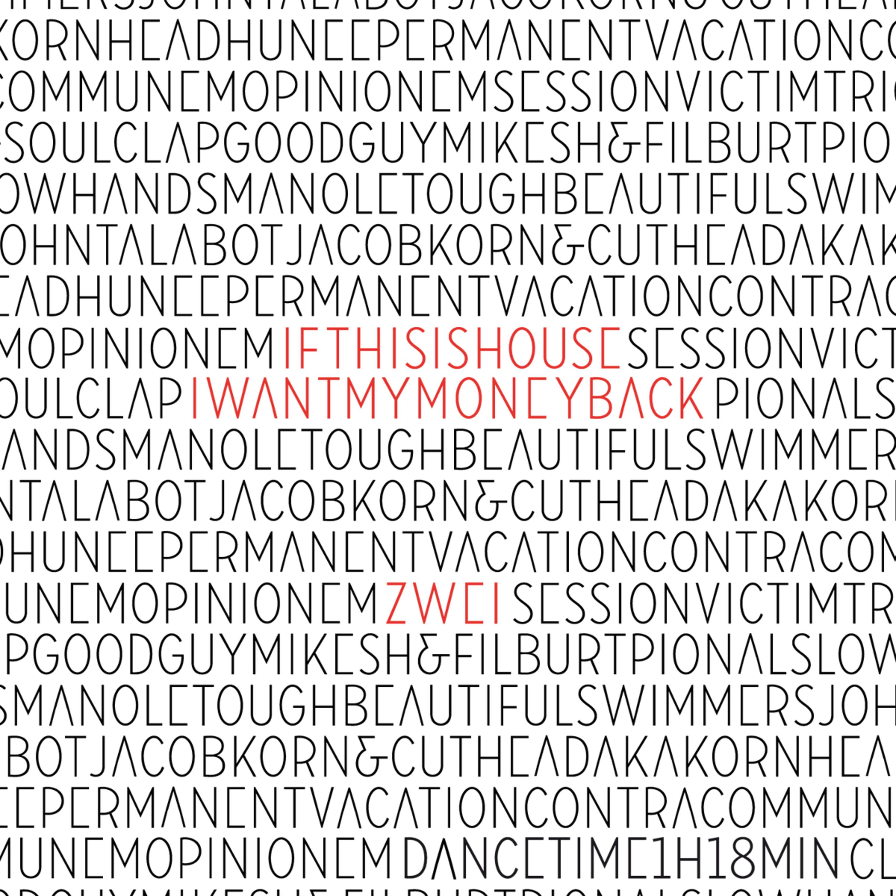 If This Is House I Want My Money Back Zwei