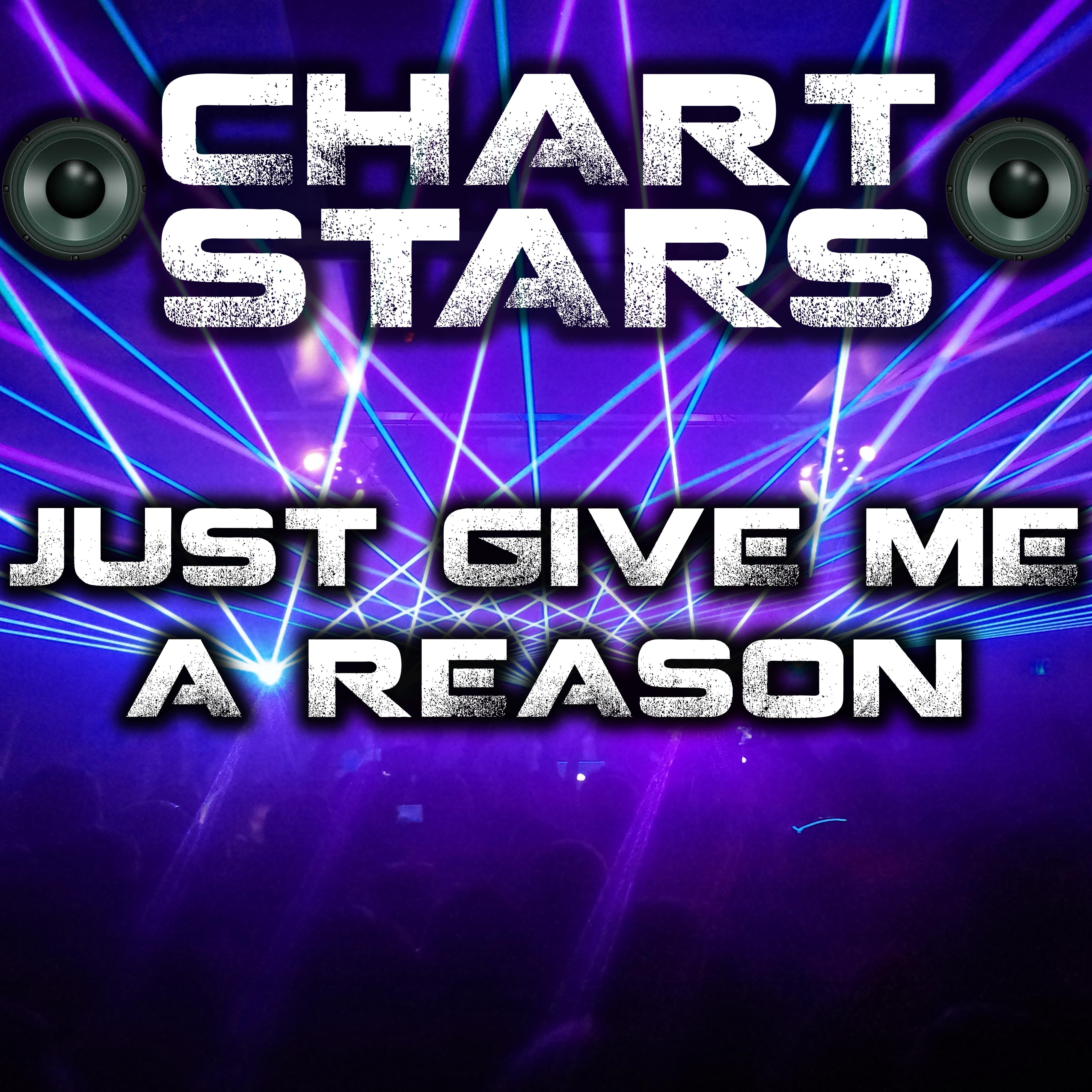Just Give Me a Reason (Originally Performed By Pink & Nate Ruess)