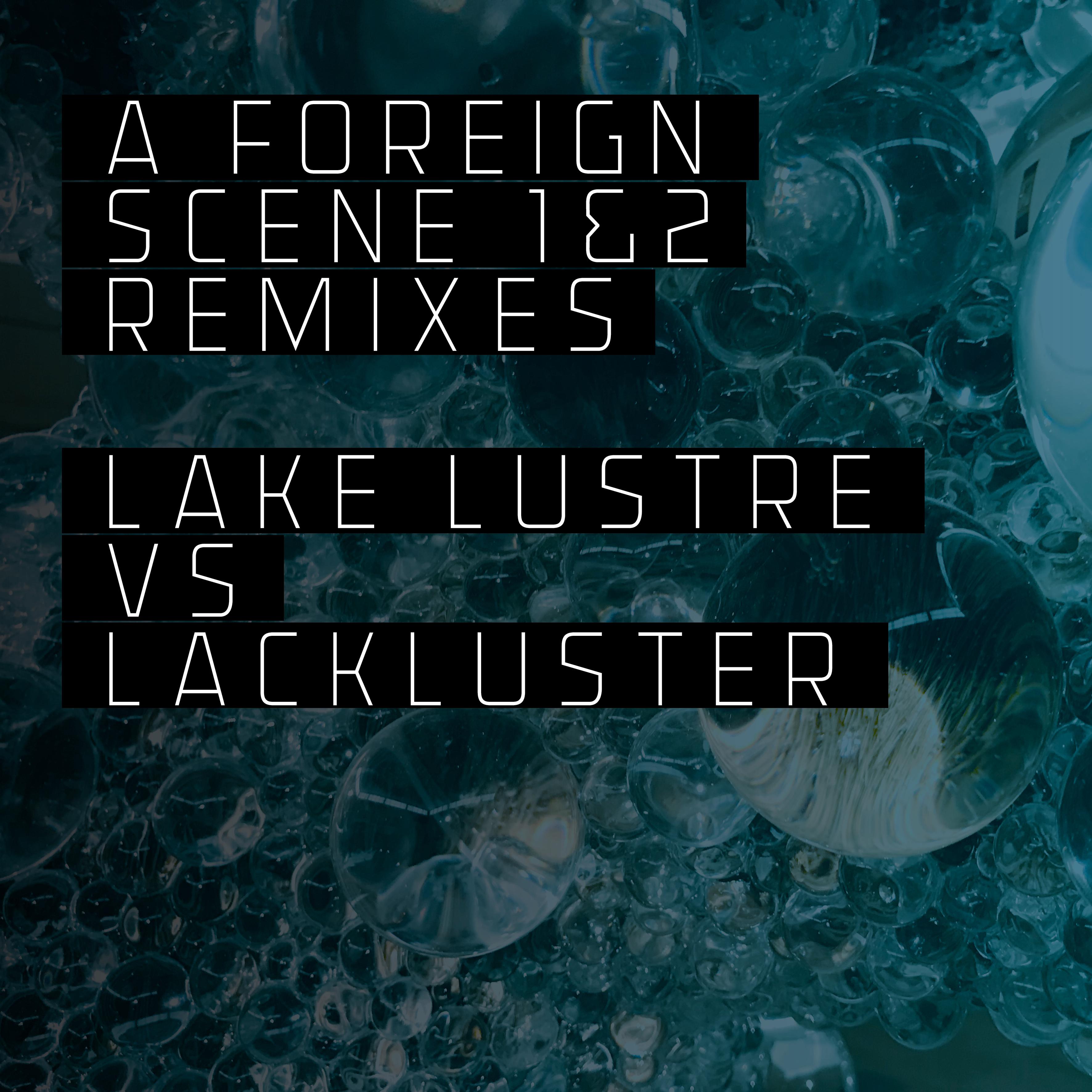 A Foreign Scene Remixes