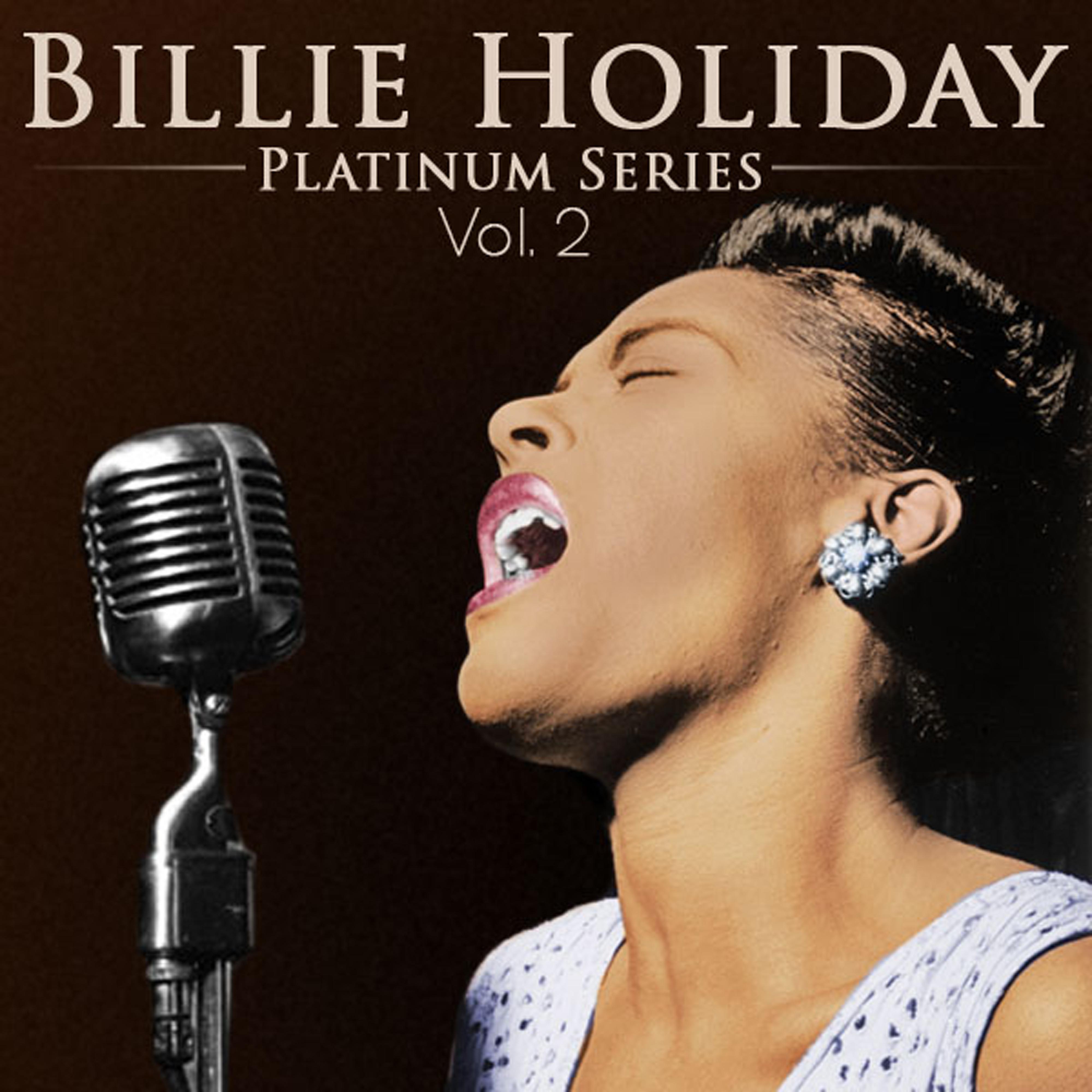 Billie Holiday - Platinum Series, Vol. 2 (Remastered)