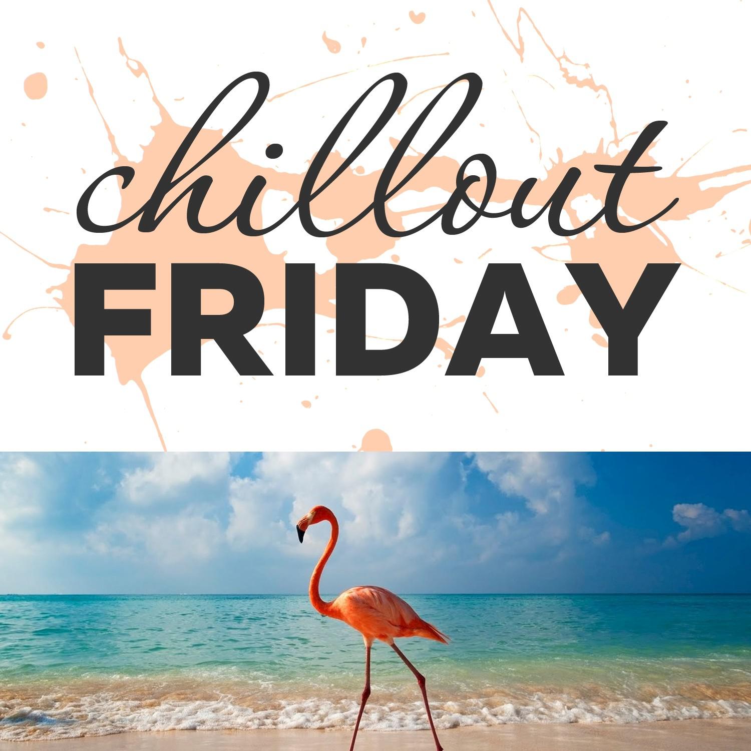 Chillout Friday Top 5 Best of Weeks #6