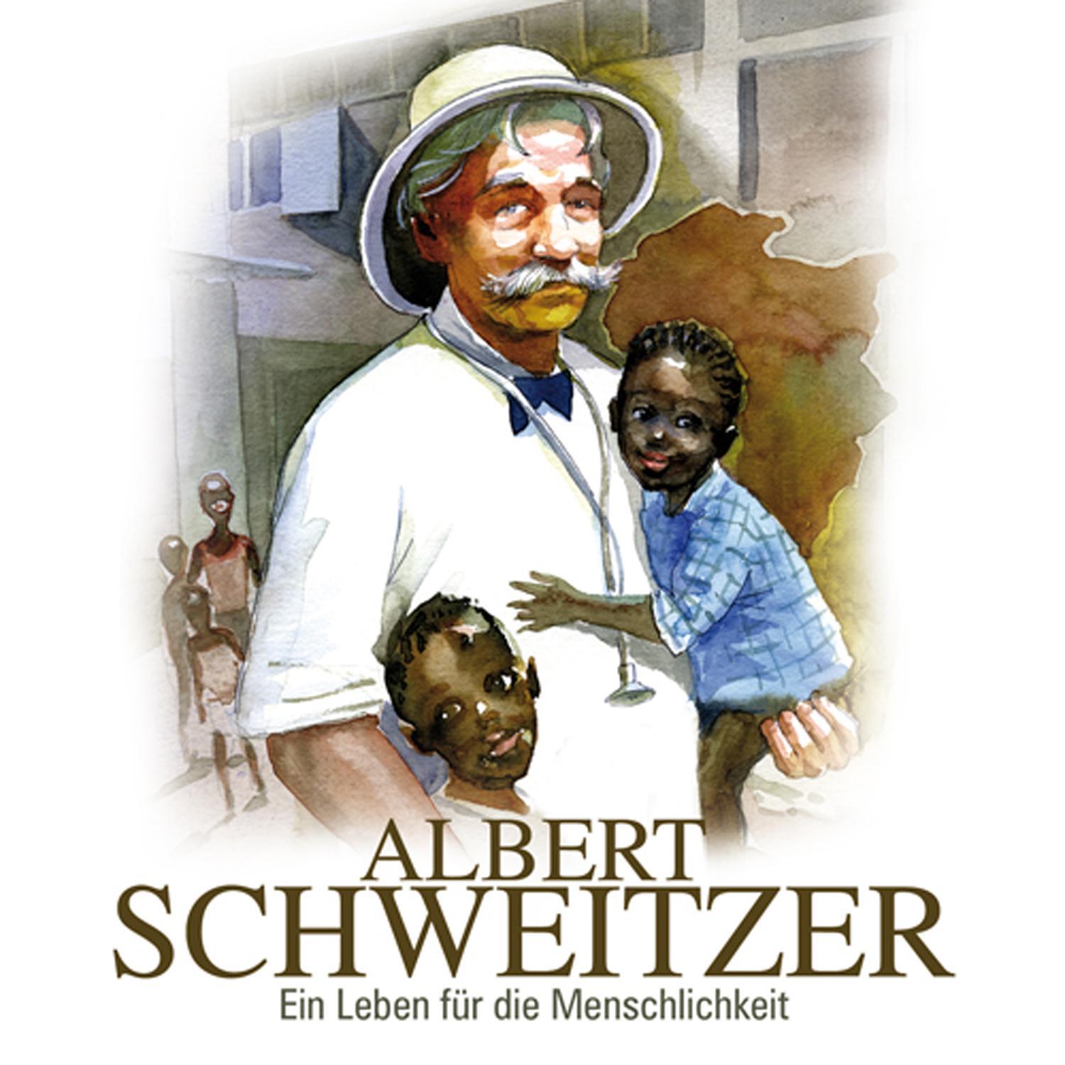 Albert Schweitzer  Ein Leben fü r die Menschlichkeit