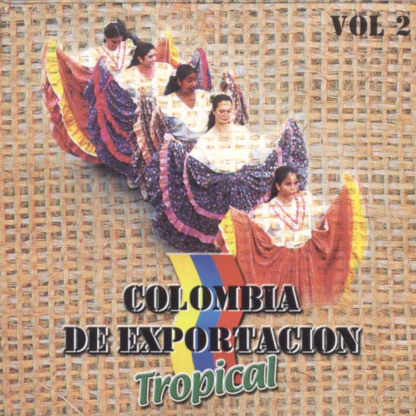 Colombia de Exportacion Tropical Vol 2
