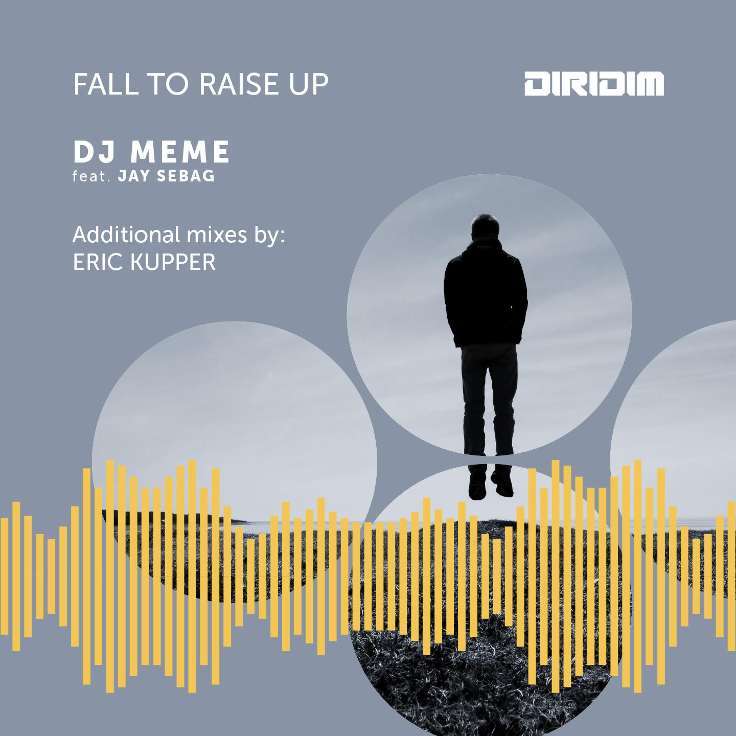 Fall to Raise Up (Additional Mixes By: Eric Kupper)