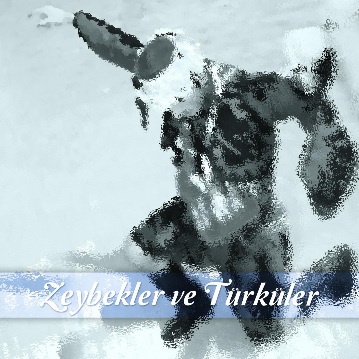 Zeybekler Ve Tü rkü ler