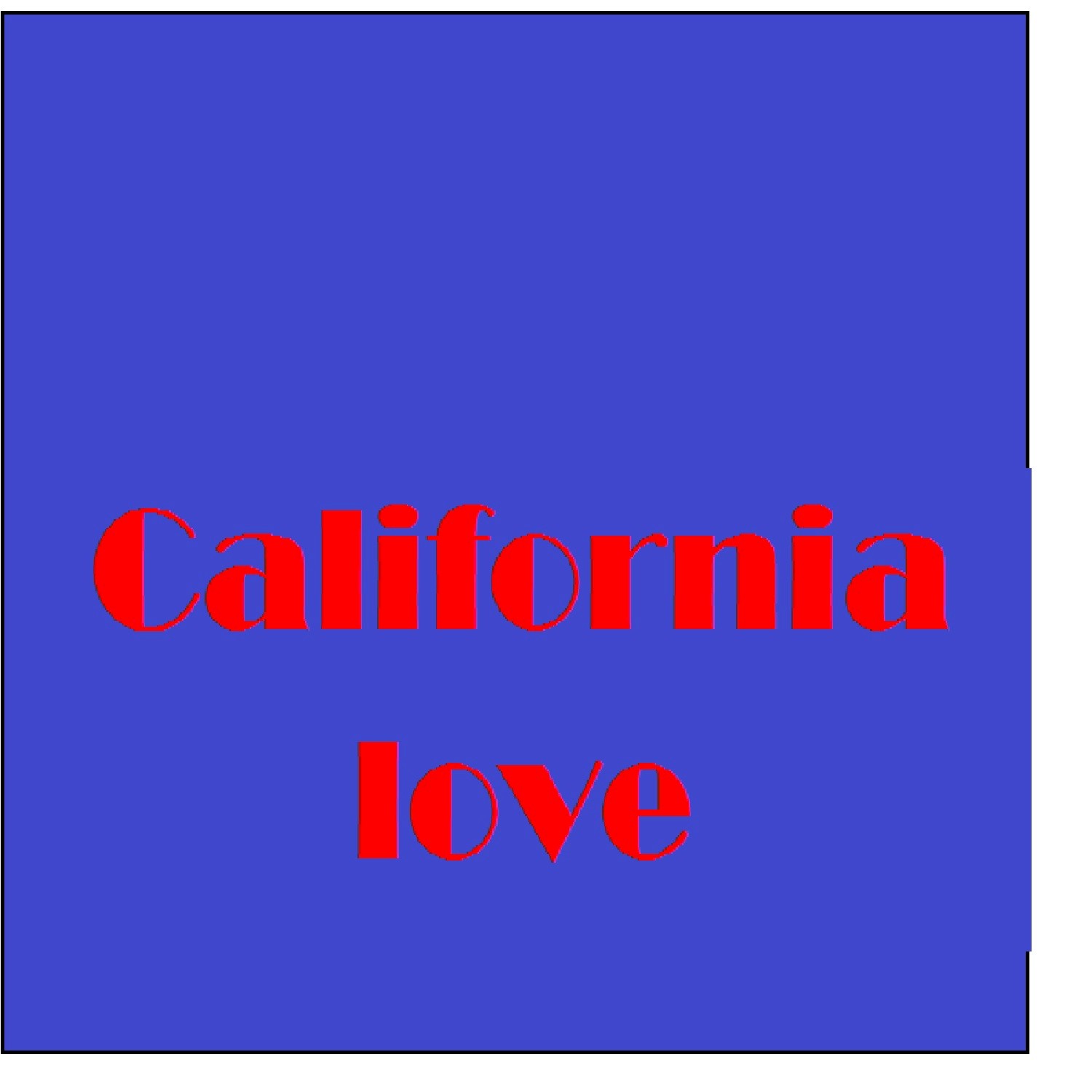 California Love (Originally Performed by 2Pac feat. Dr. Dre) (Instrumental Version)