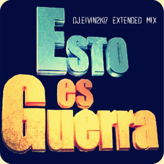 DJ. Eivin yi wen  wa kou Esto Es El Guaco DJ. Eivin yi wen 2K17 Extended Mix