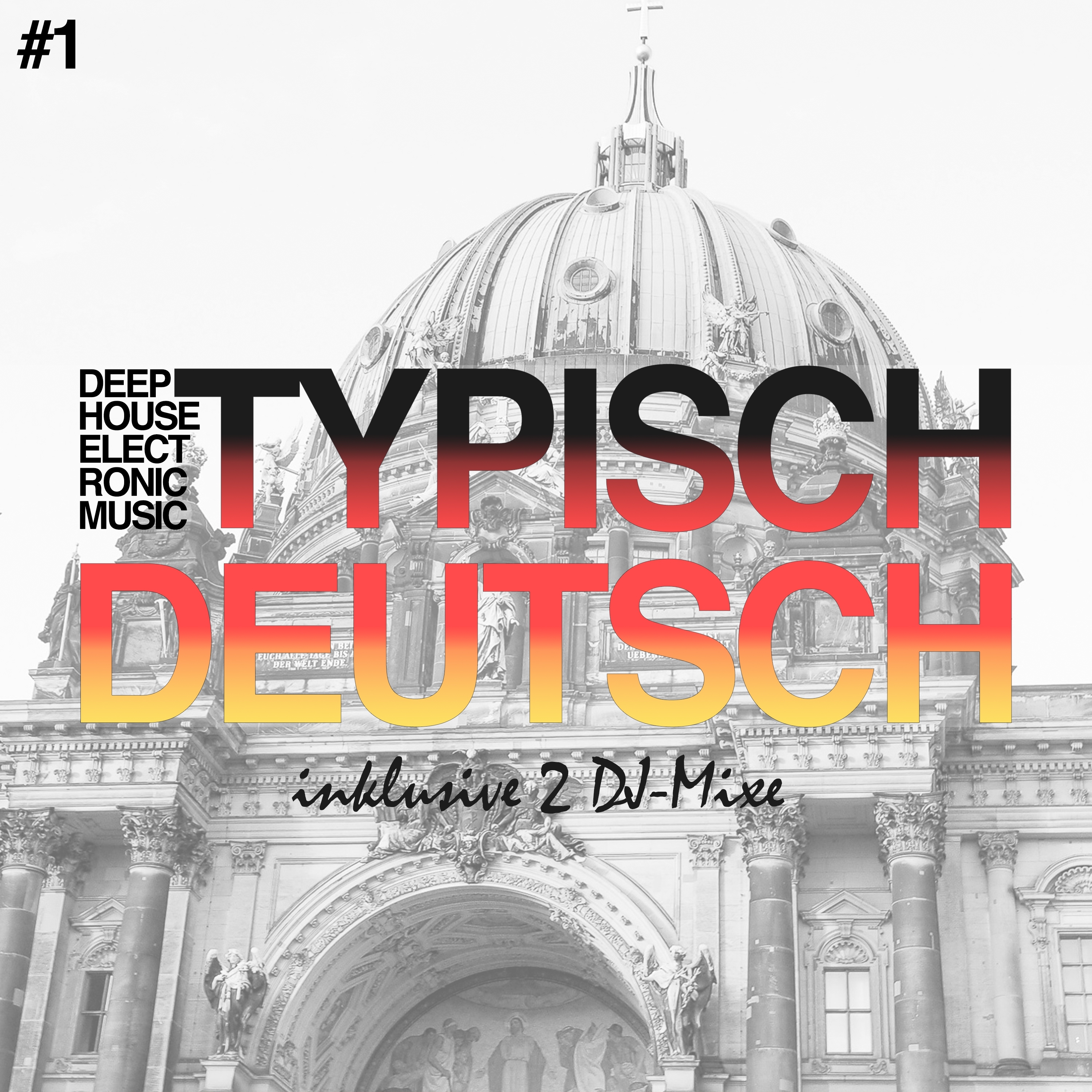 Typisch Deutsch, Vol. 1 - Deep, House, Electronic Music