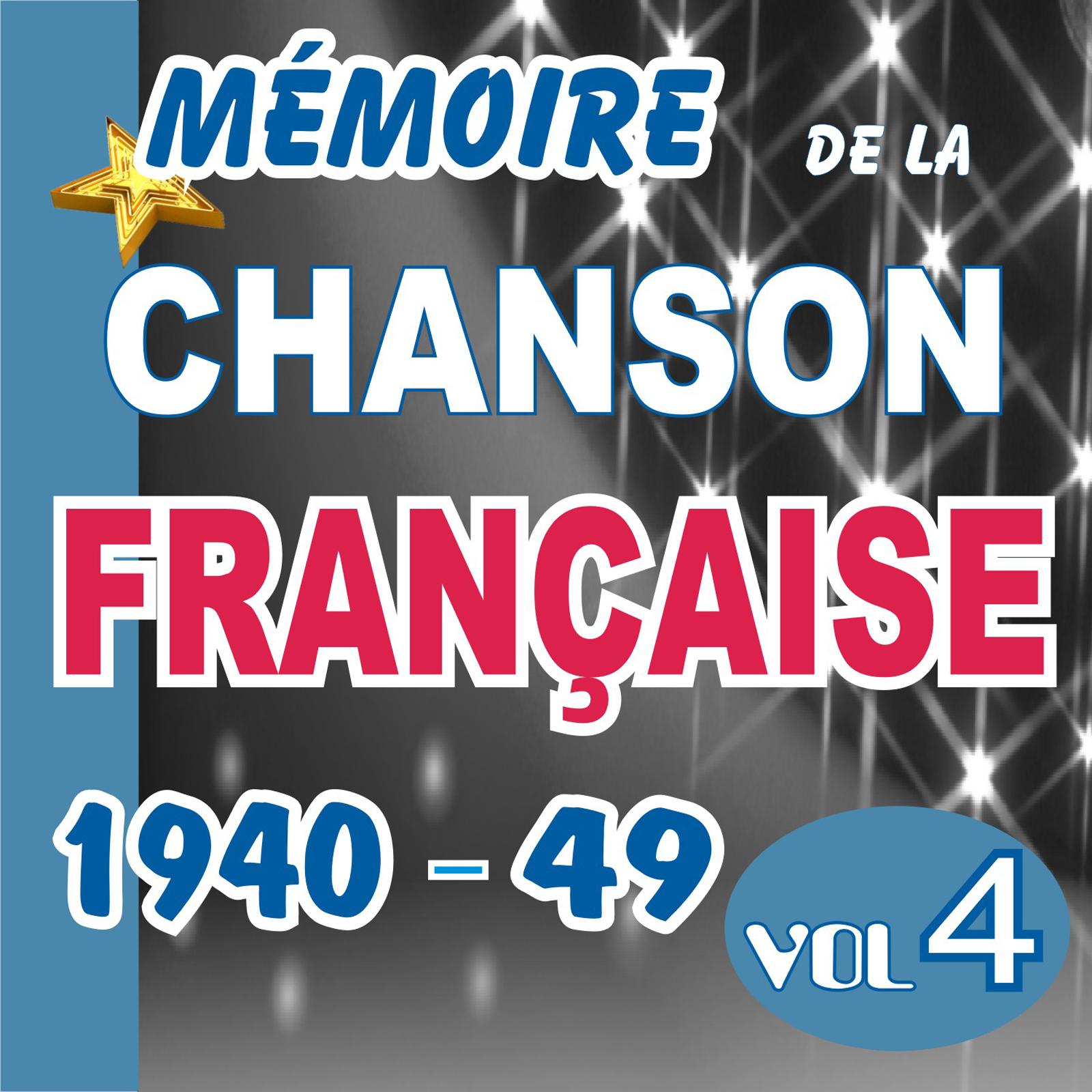 MEMOIRE DE LA CHANSON FRANCAISE DE 1940 A 1949 - VOL4