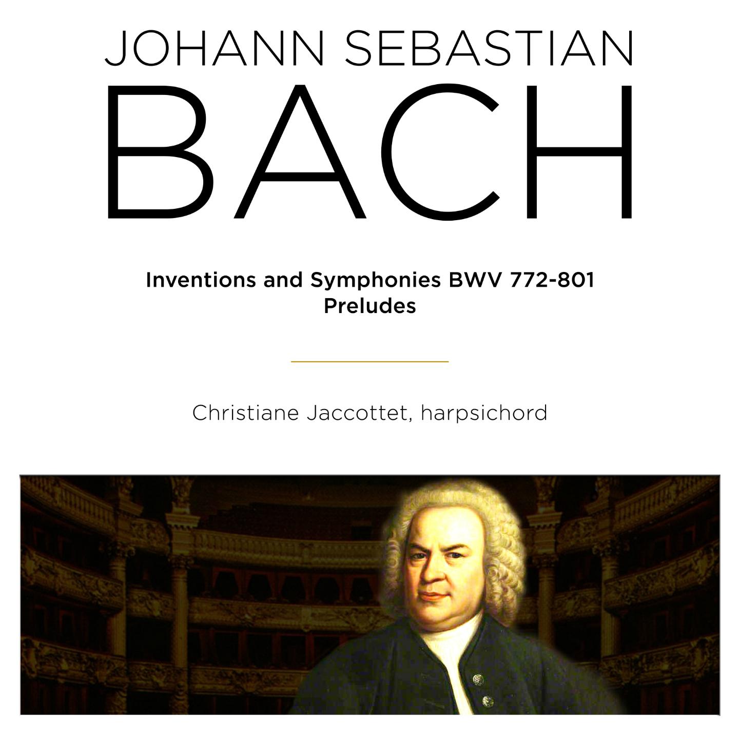 Bach: Inventions, Symphonies, BWV 772 - 801 & Preludes BWV, 933 - 943