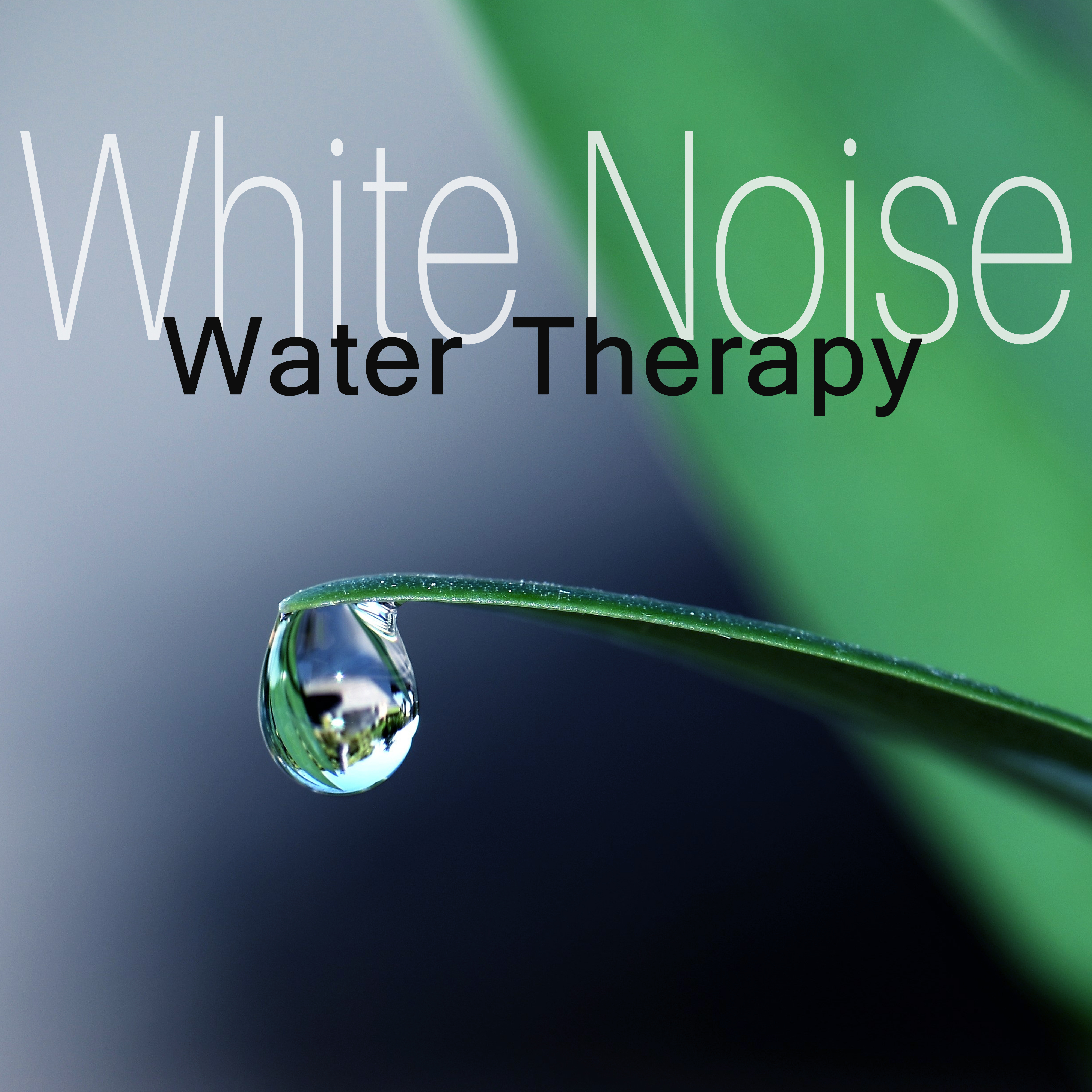 White Noise Water Therapy  Nature Sounds, White Noise Therapy, Music for Sleep, Rest, Relief Stress