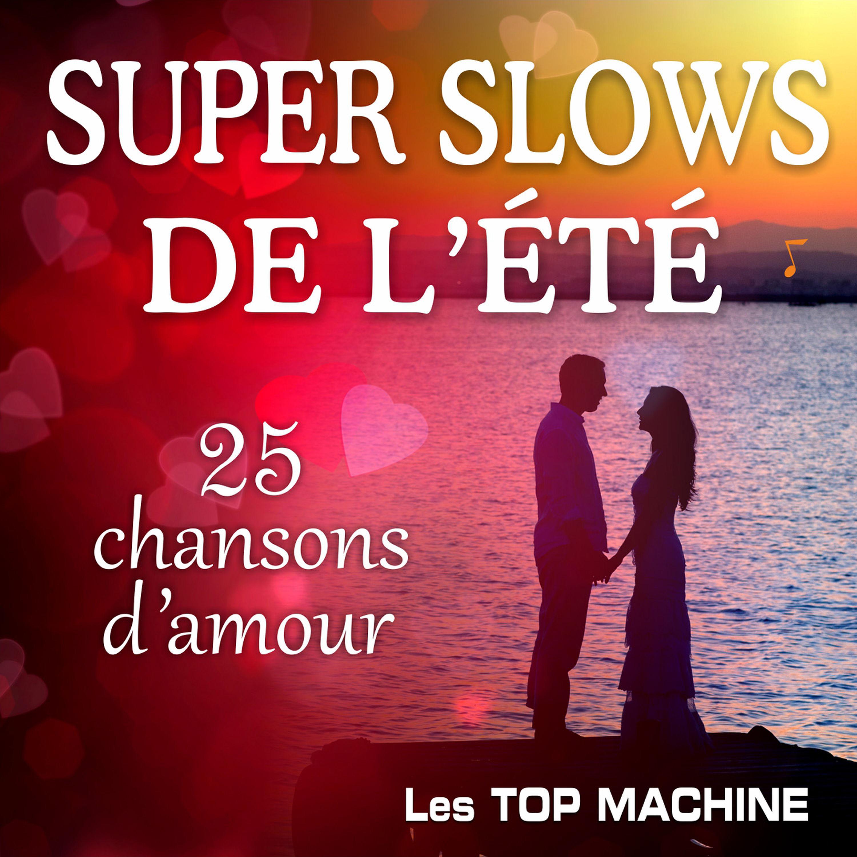 Super slows de l'e te  25 chansons d' amour