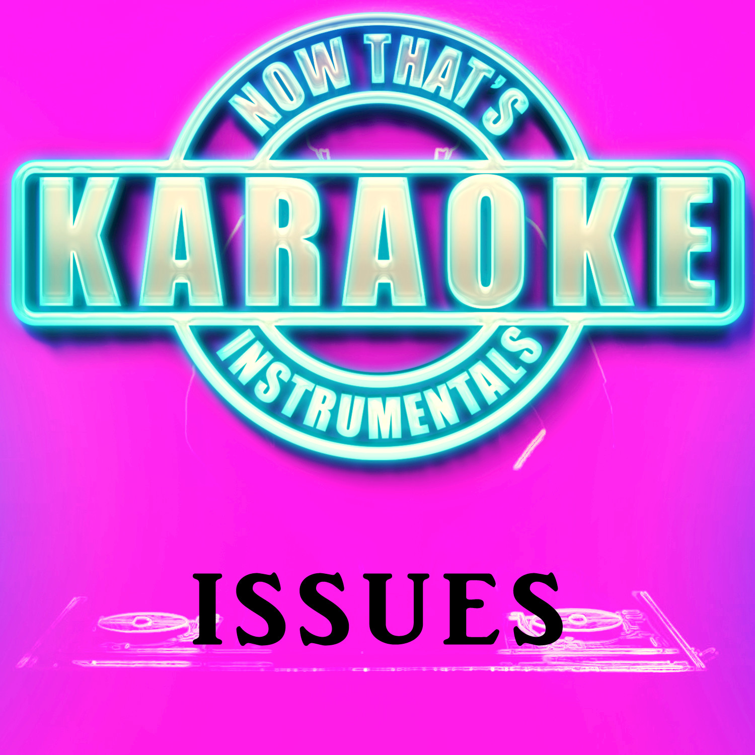 Issues (Originally Performed by Julia Michaels) (Instrumental Karaoke Version)
