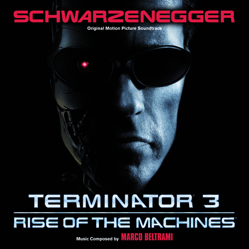 Terminator 3: Rise Of The Machines (Original Motion Picture Soundtrack)