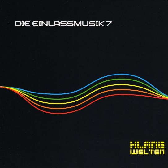 Die Einlassmusik 7 - Klangwelten