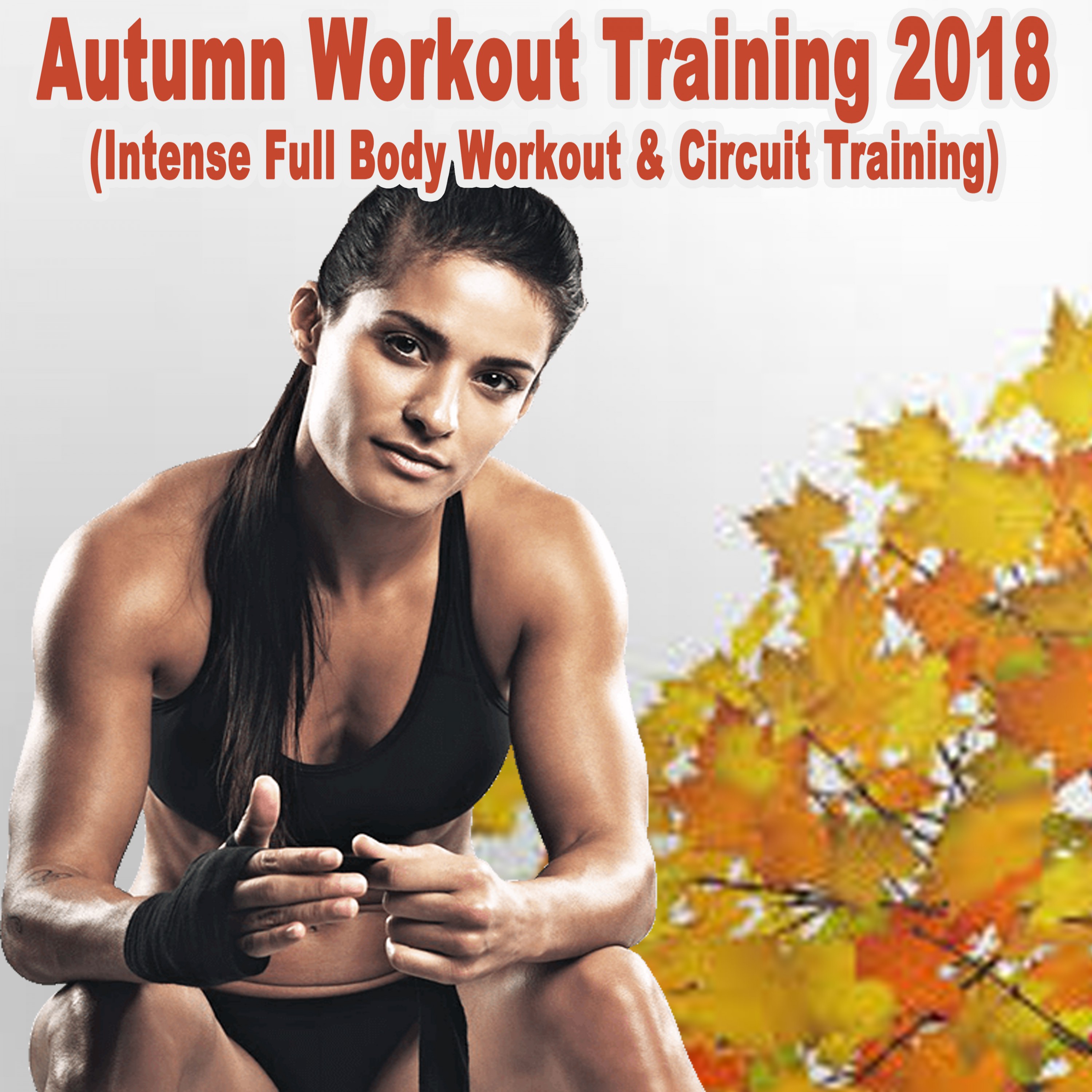 Autumn Workout Training 2018 (Intense Full Body Workout & Circuit Training)