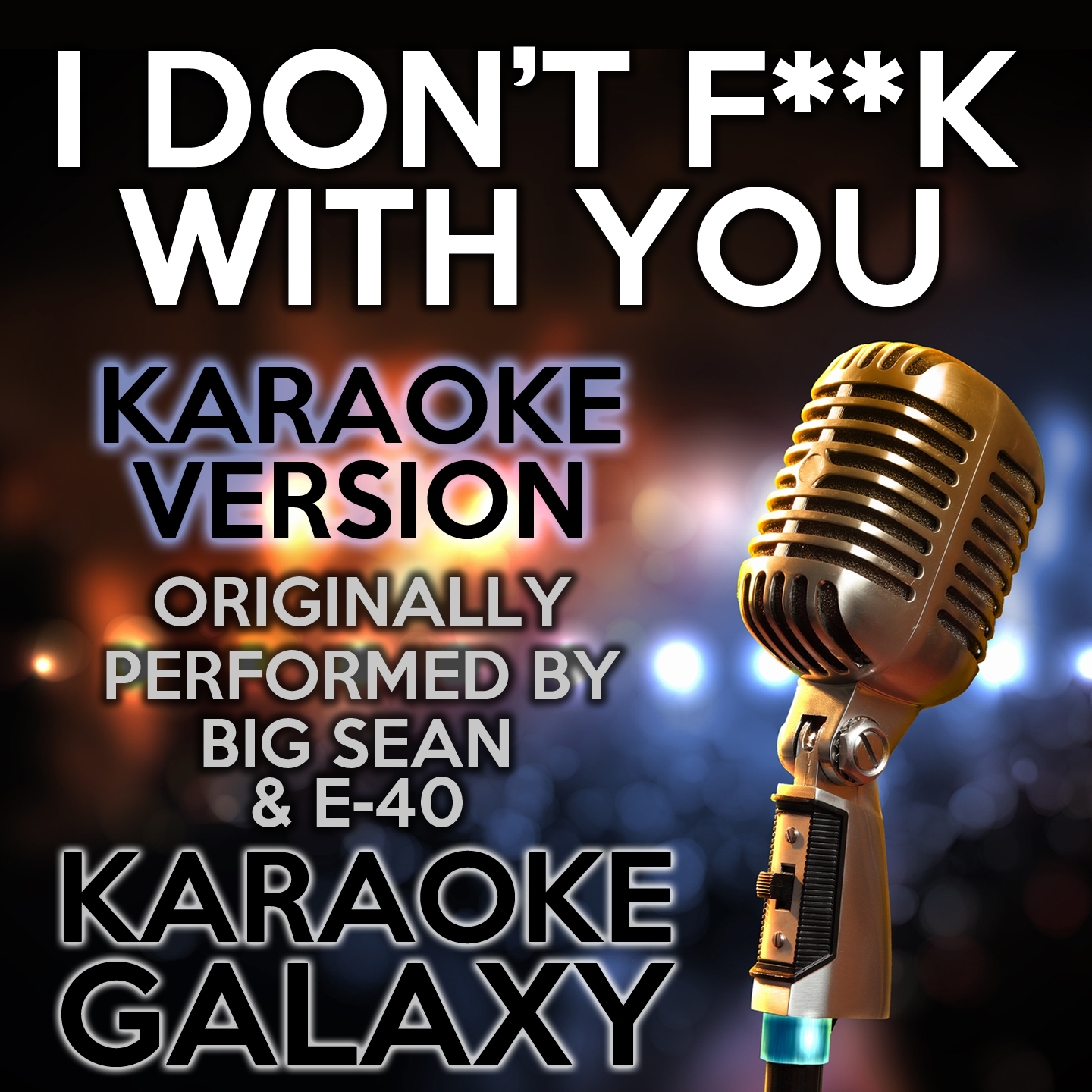 I Don't **** with You (Karaoke Instrumental Version)