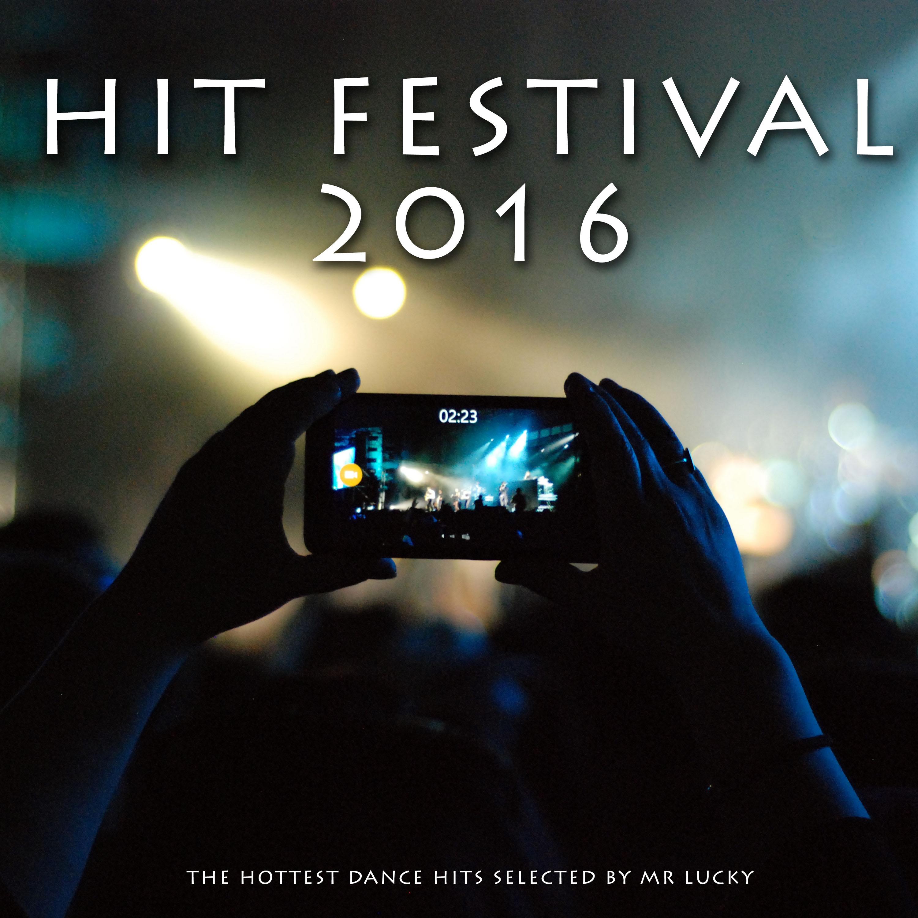 Hit Festival 2016 (The Hottest Dance Hits Selected By Mr Lucky)