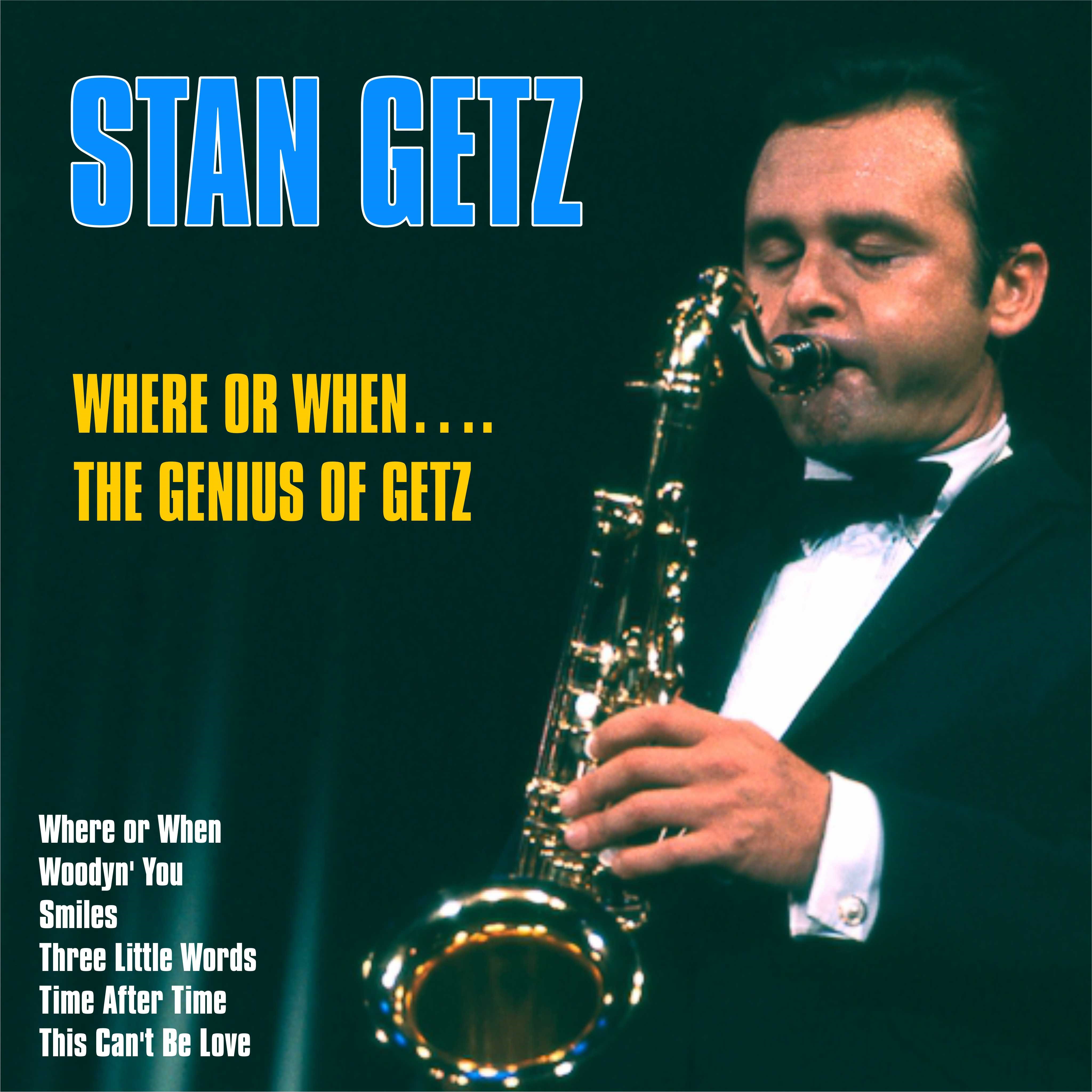 Where Or When. The Genius of Getz
