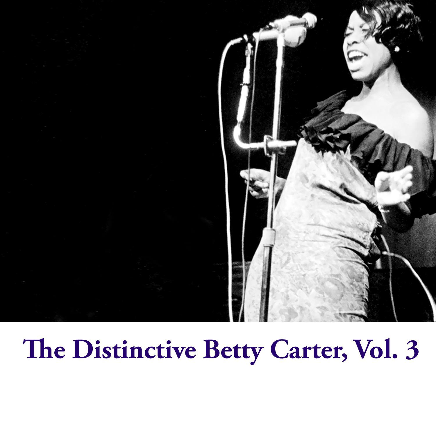The Distinctive Betty Carter, Vol. 3