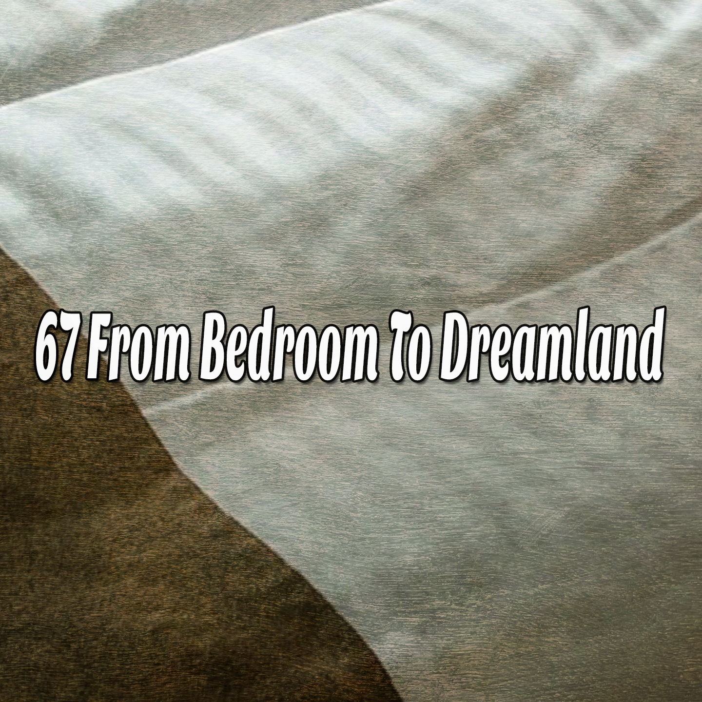 67 From Bedroom To Dreamland