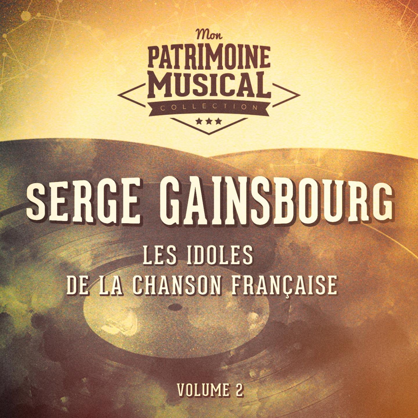 Les idoles de la chanson fran aise : Serge Gainsbourg, Vol. 2