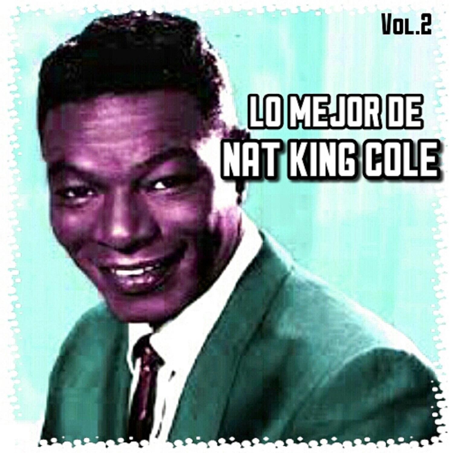 Lo Mejor de Nat King Cole, Vol. 2