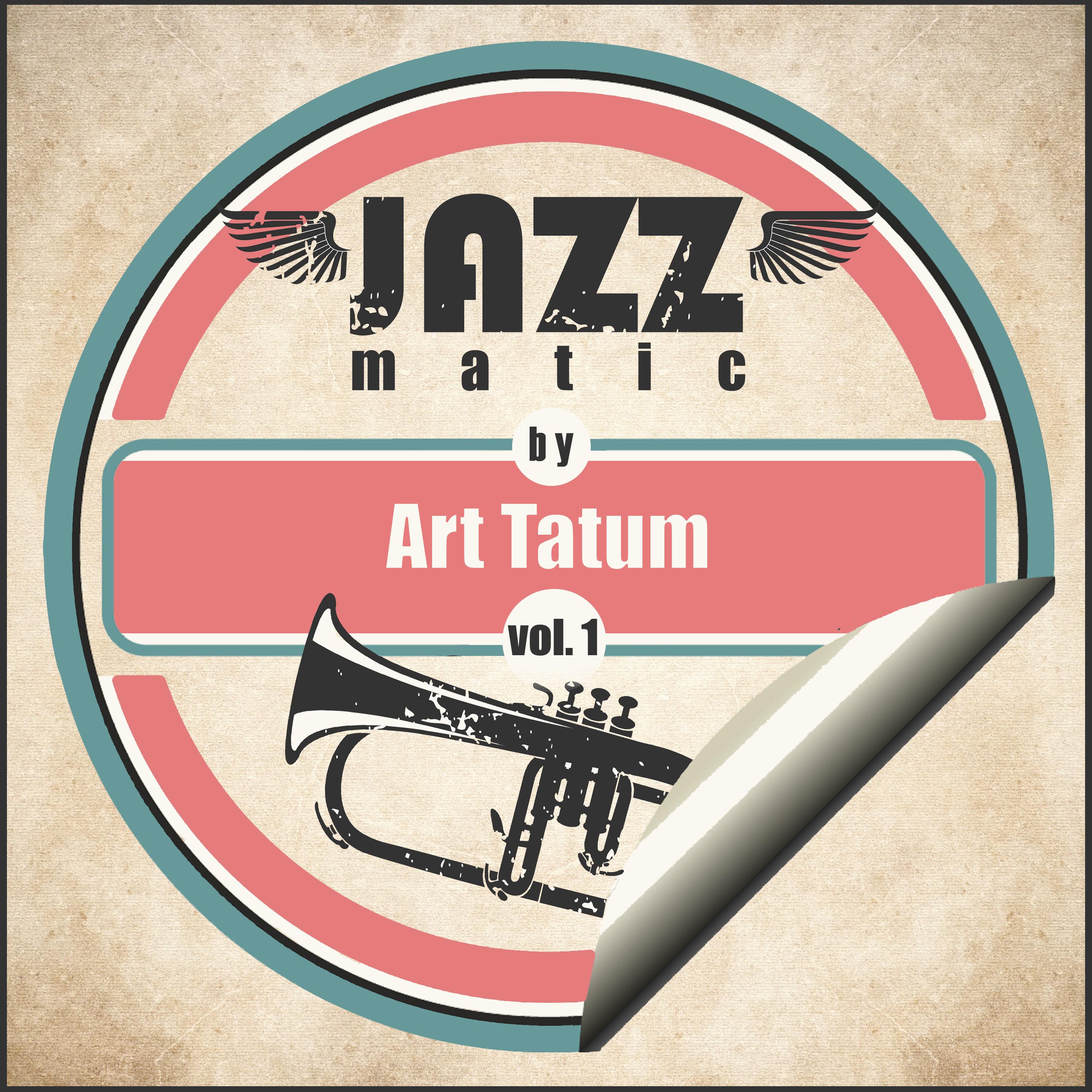 Jazzmatic by Art Tatum, Vol. 1