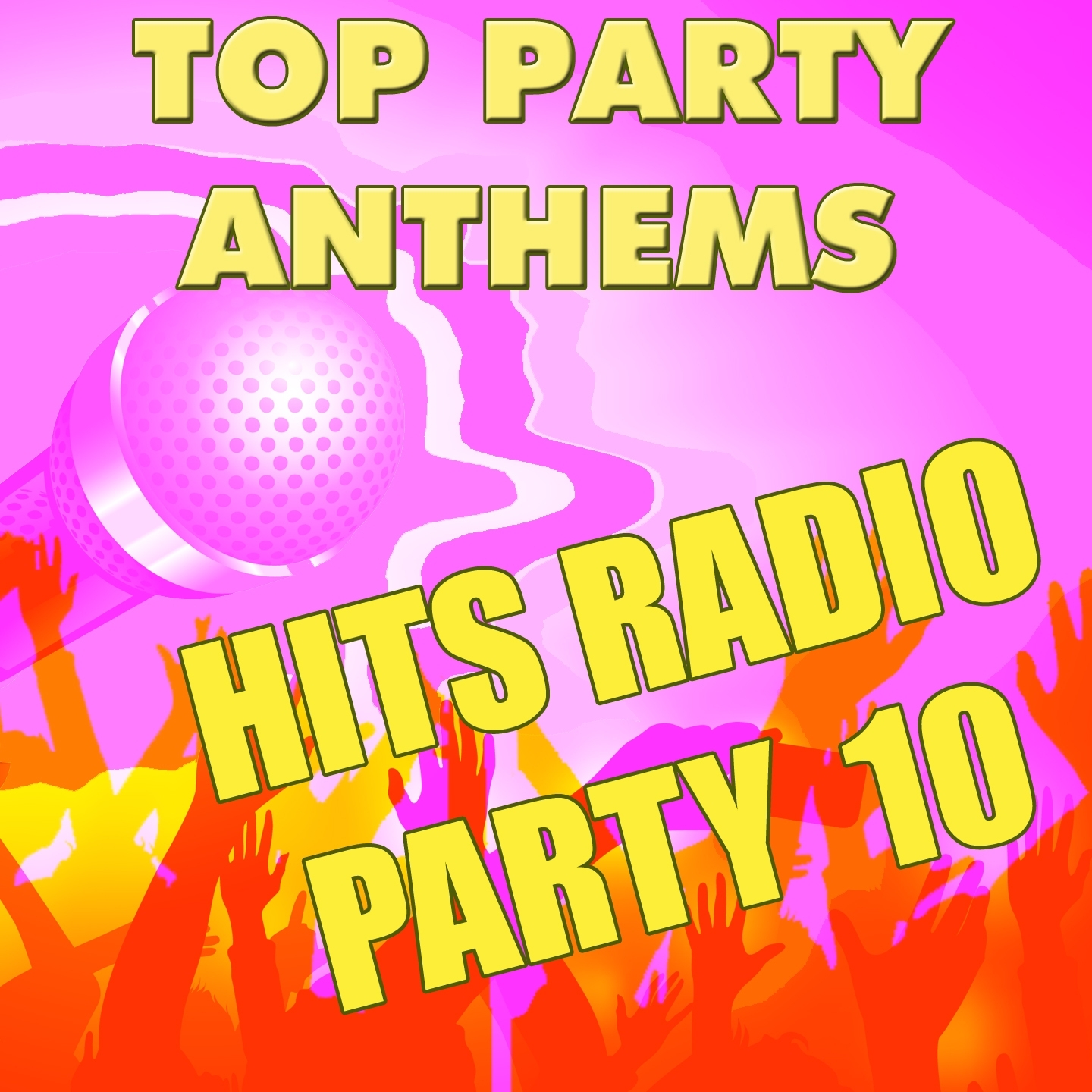 Top Party Anthems: Hits Radio Party 10