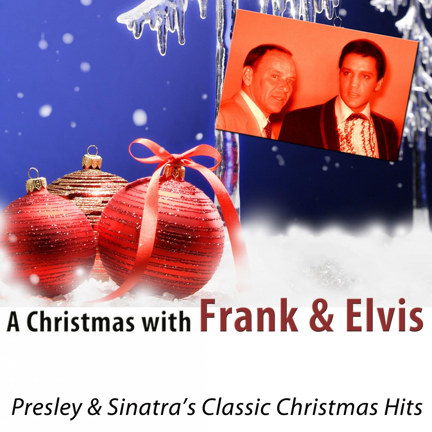 A Christmas with Frank and Elvis (Presley & Sinatra's Classic Christmas Hits)
