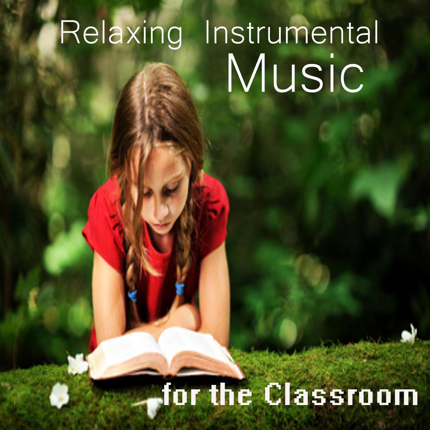 Relaxing Instrumental Music for the Classroom