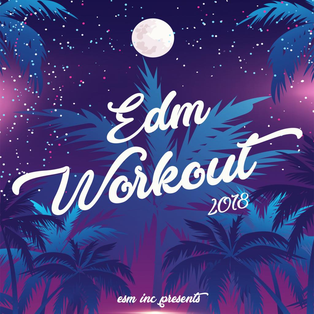 EDM Workout 2018