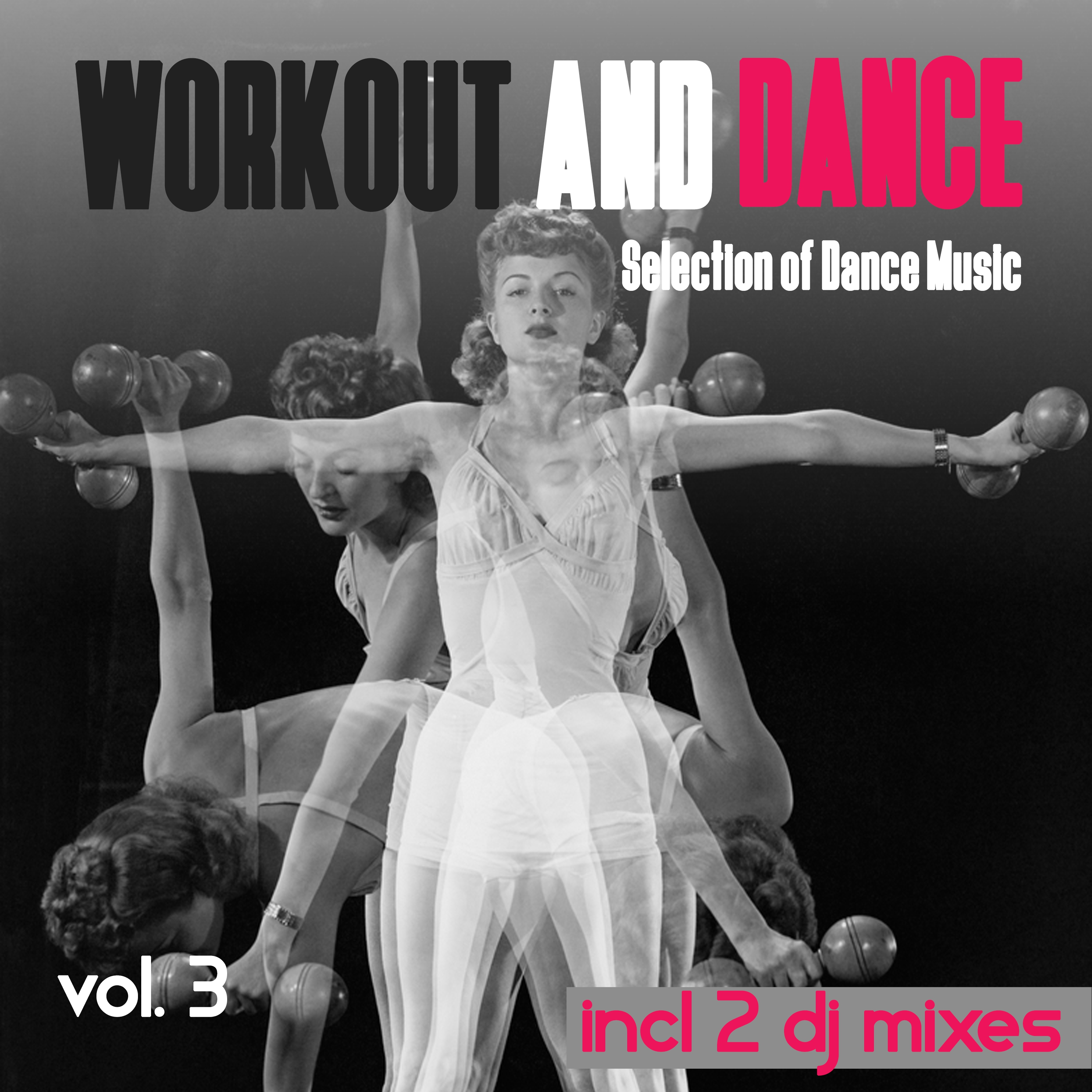 Workout and Dance, Vol. 3 (Mixed By Terrie Francys Junior) [30 Min Running Mix - Continuous DJ Mix]