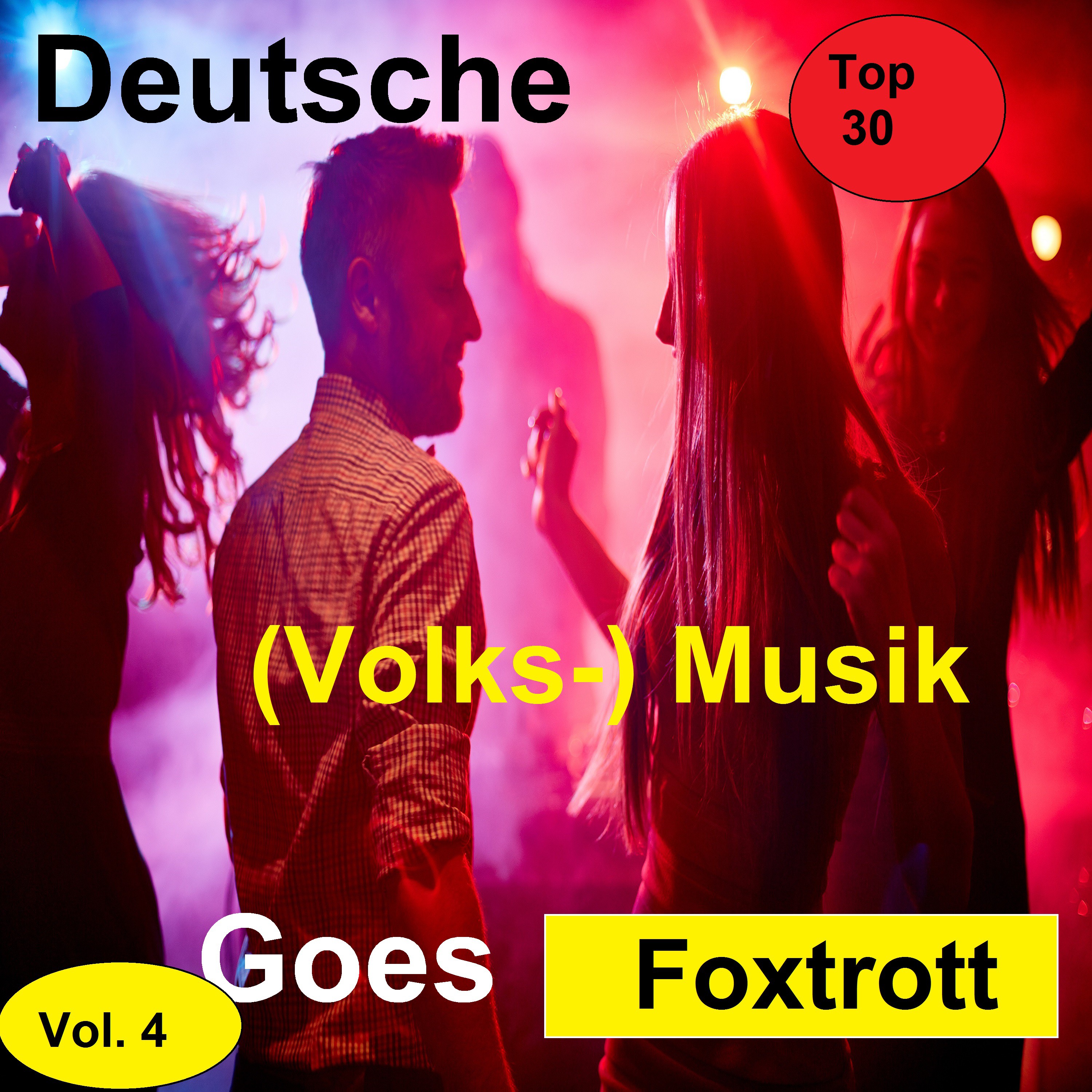 Top 30: Deutsche (Volks-)Musik Goes Foxtrott, Vol. 4