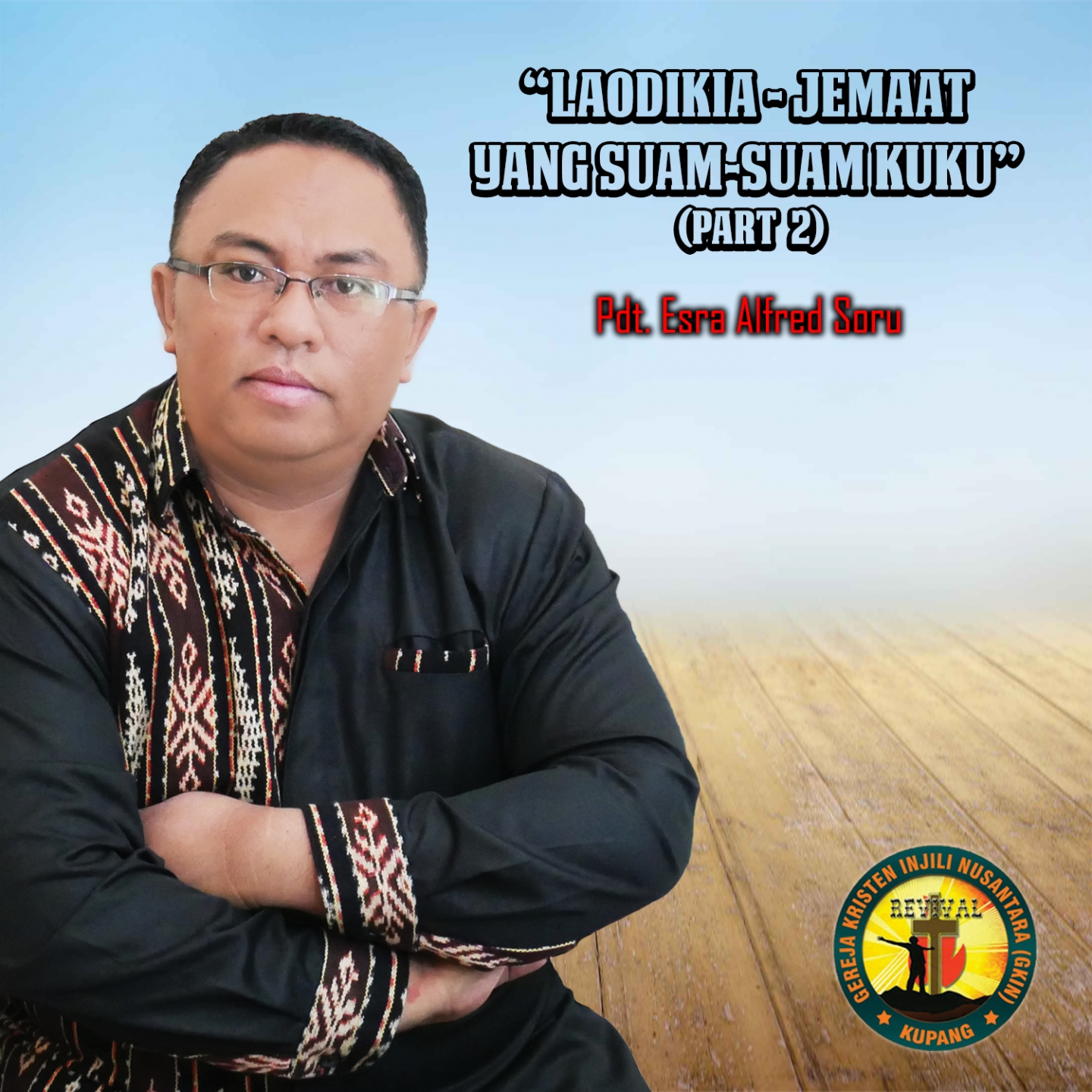 Laodikia: Jemaat Yang Suam-Suam Kuku, Pt. 2