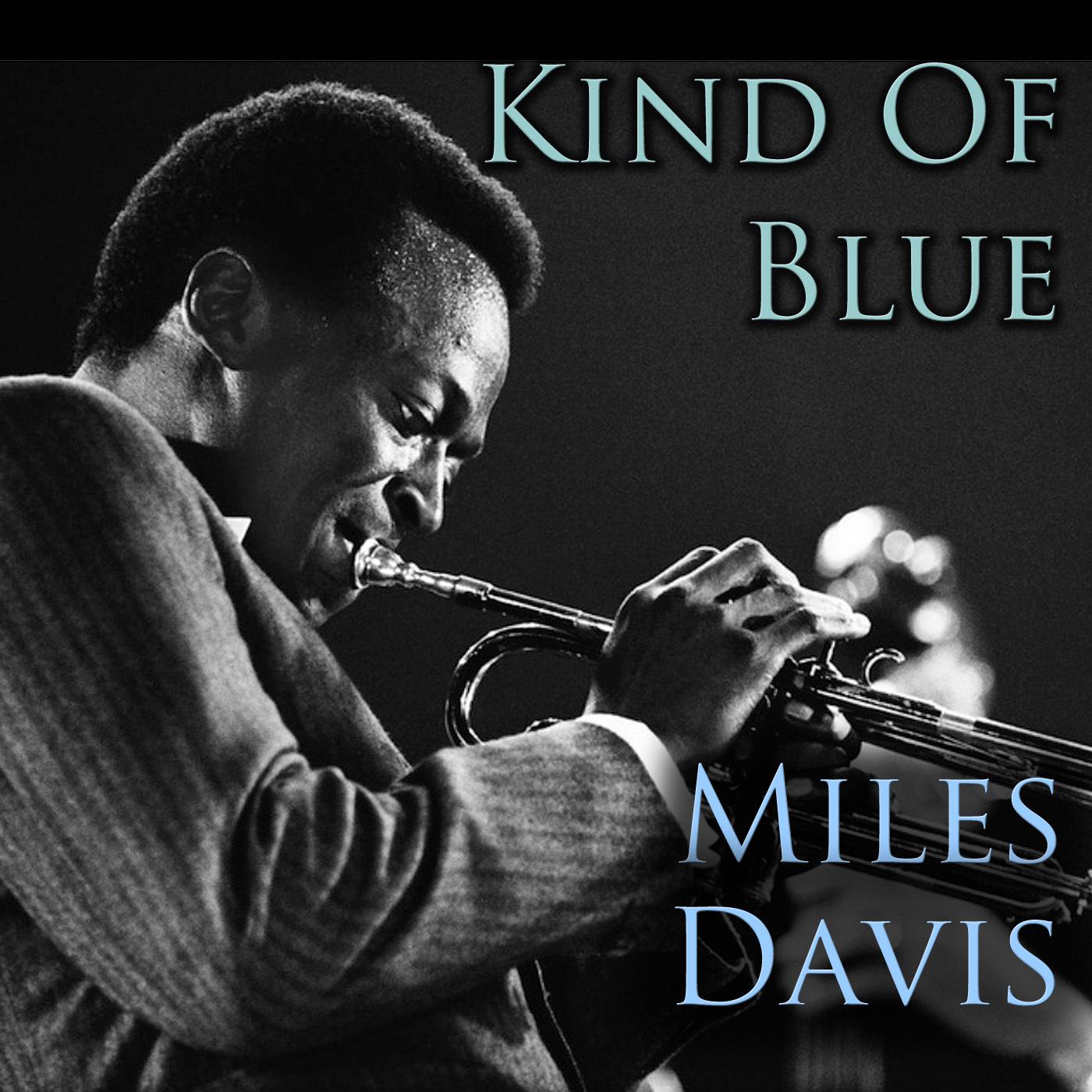 Blue miles. Miles Davis - kind of Blue (1959). Kind of Blue Майлз Дэвис. Miles Davis kind of Blue обложка. Kind of Blue Майлз Дэвис обложка.