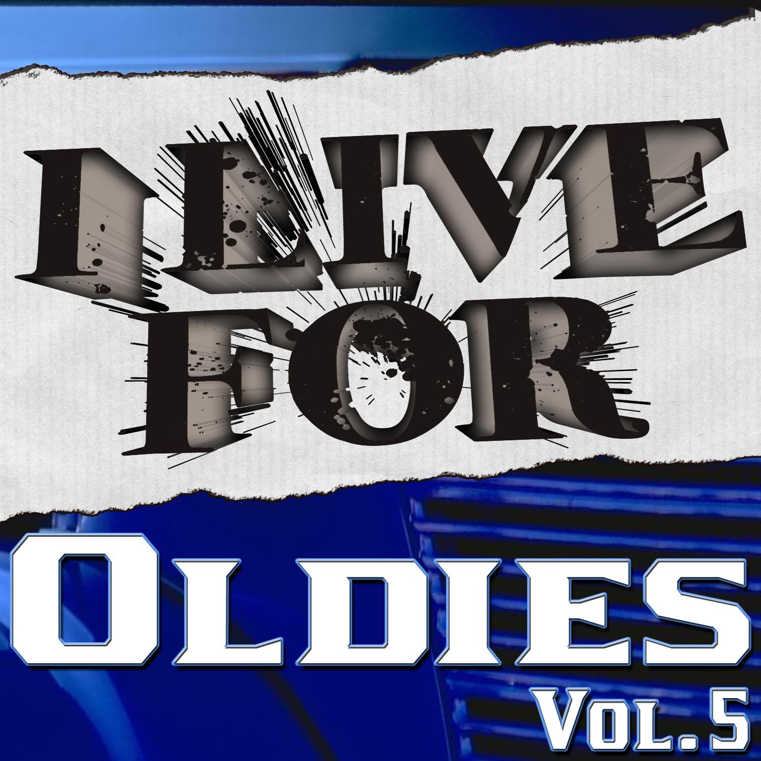 I Live For Oldies Vol. 5