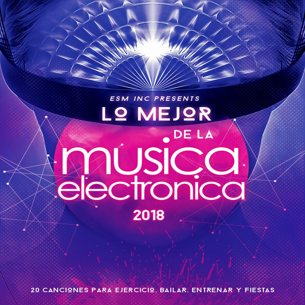 Lo Mejor De La Musica Electronica 2018