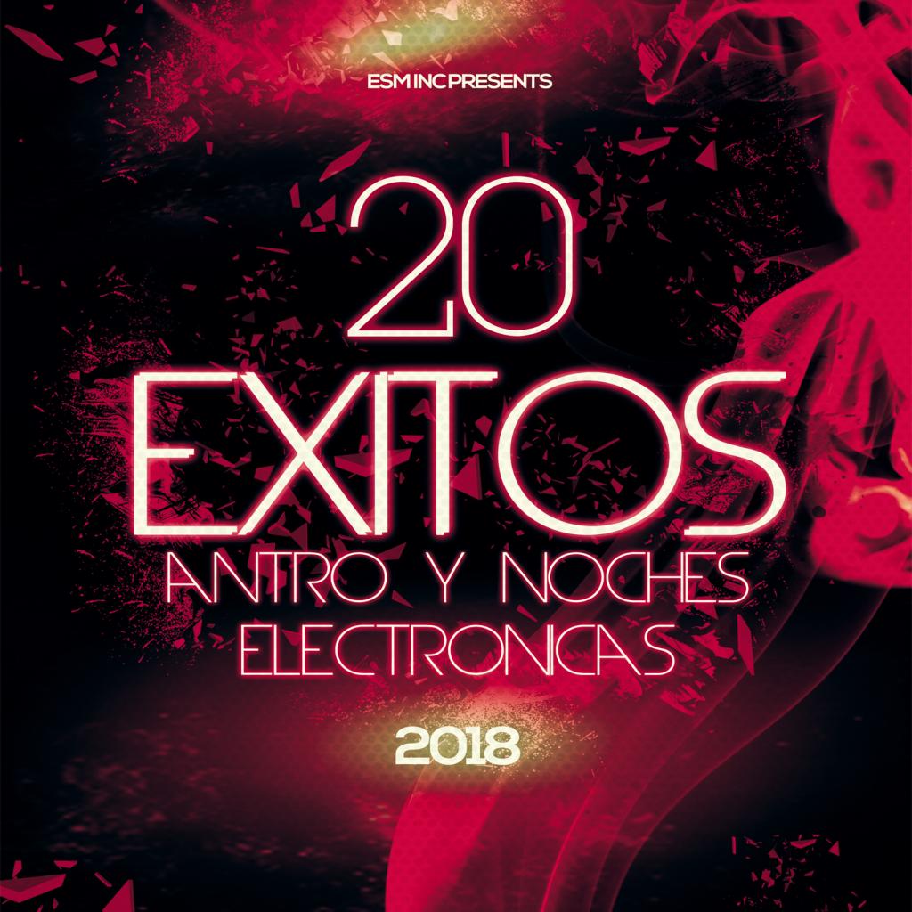 20 Exitos De Antro y Noches Electronicas 2018