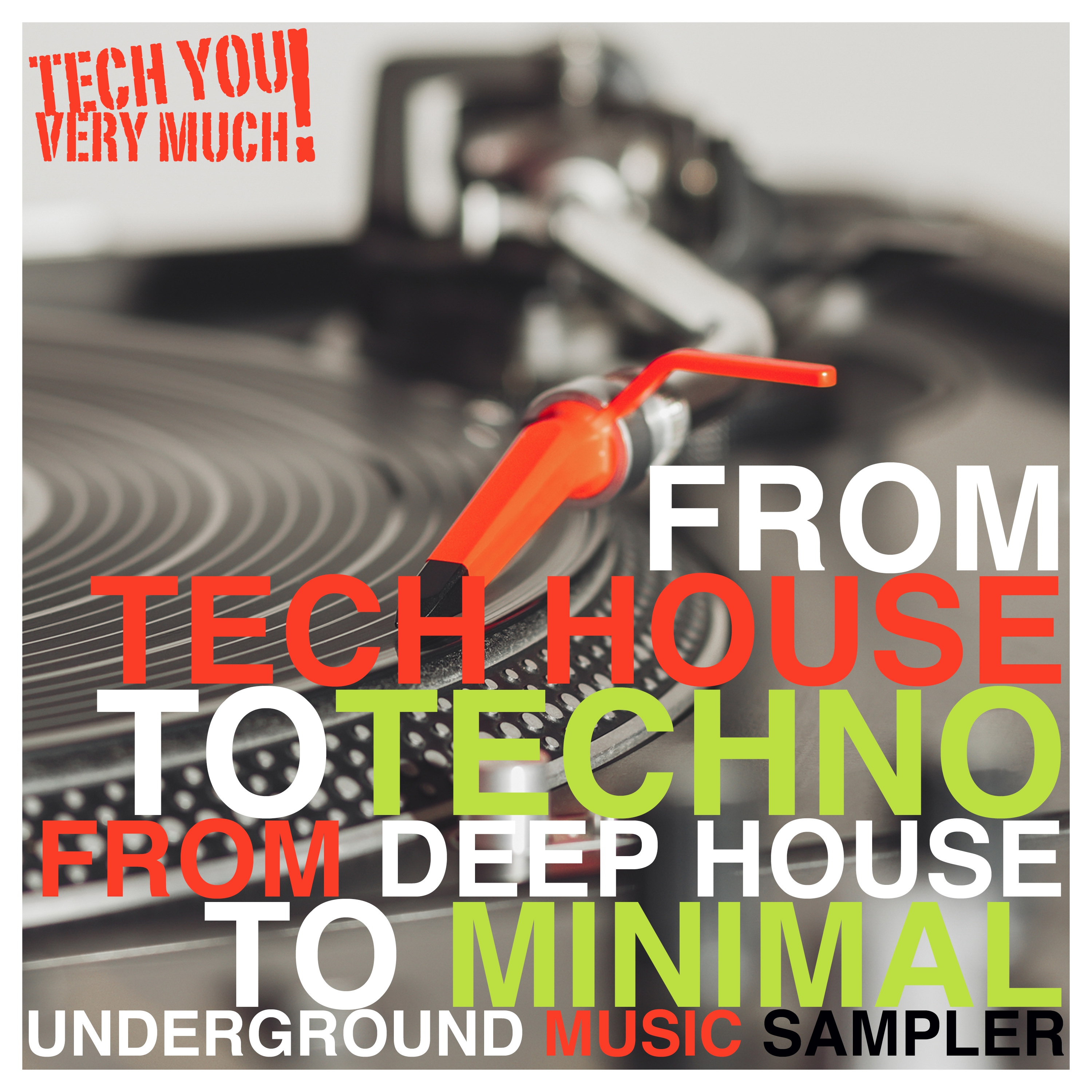 From Tech House to Techno, From Deep House to Minimal (Underground Music Sampler)