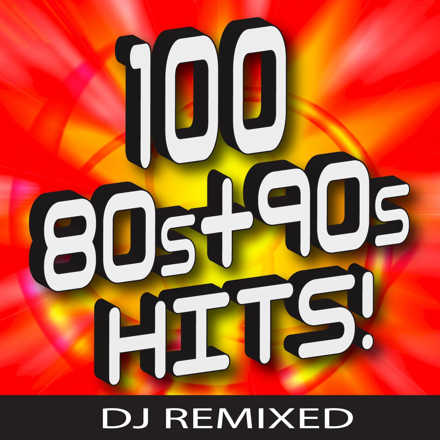 100 ' 80s ' 90s Hits  DJ Remixed