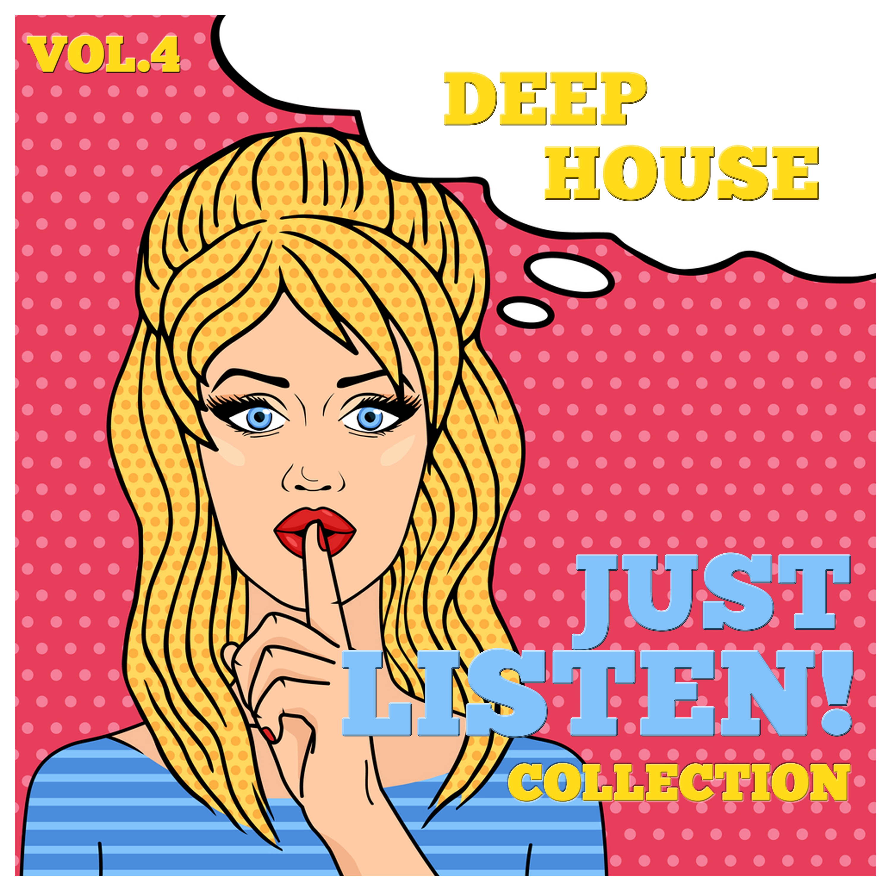 Just Listen! Collection, Vol. 4 - Finest Selection of Deep House