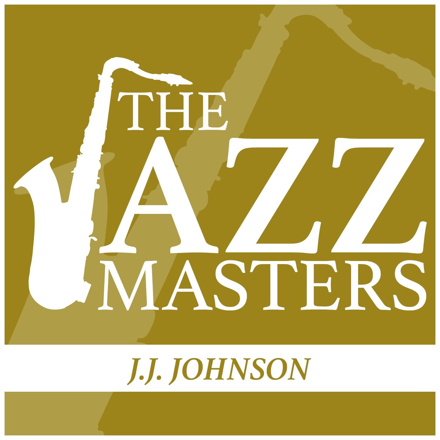 The Jazz Masters - J.J. Johnson
