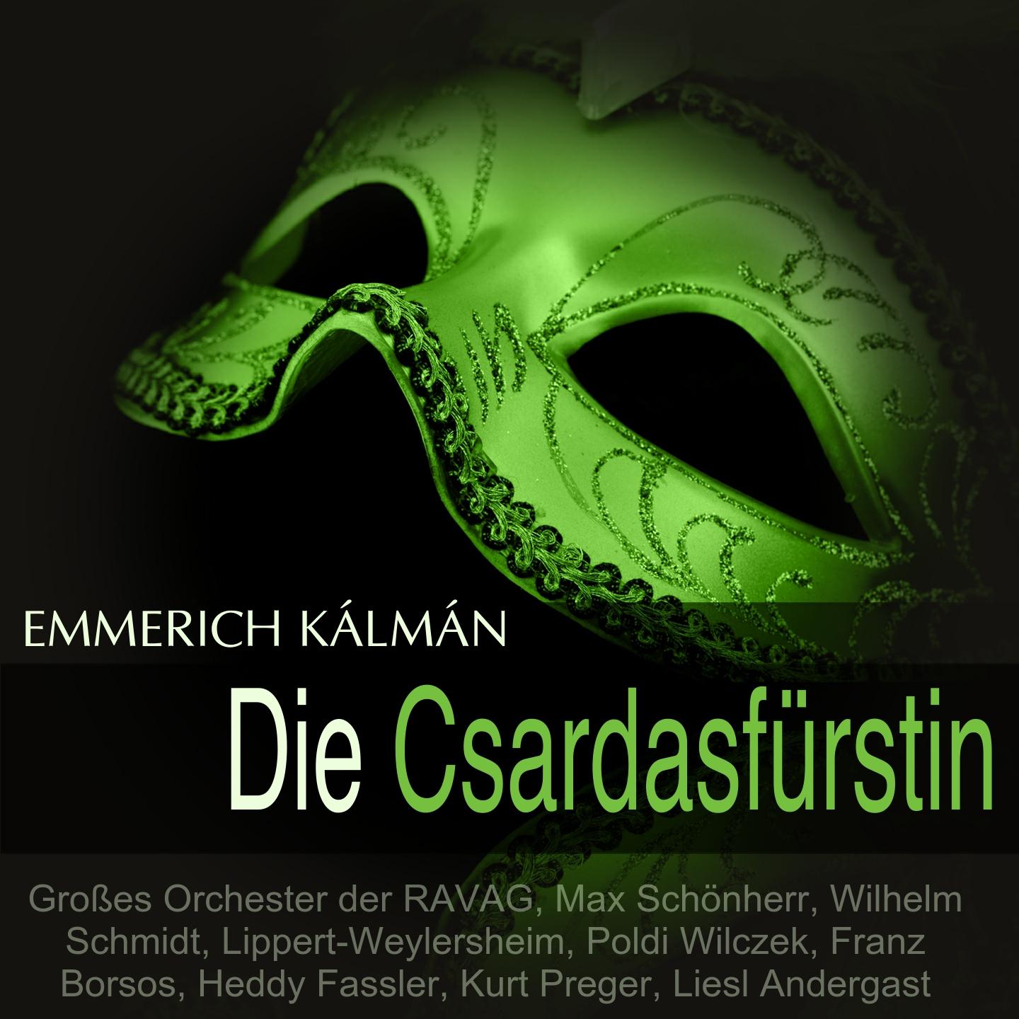 Die Csardasfü rstin, Act I: " Ganz ohne Weiber geht die Chose nicht"