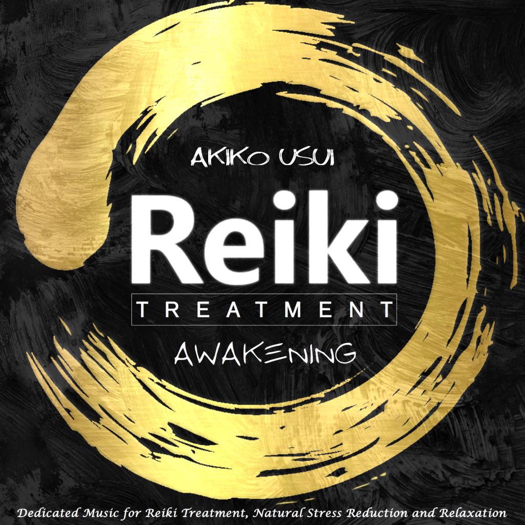 Reiki Treatment: Awakening (Dedicated Music for Reiki Treatment, Natural Stress Reduction and Relaxation)