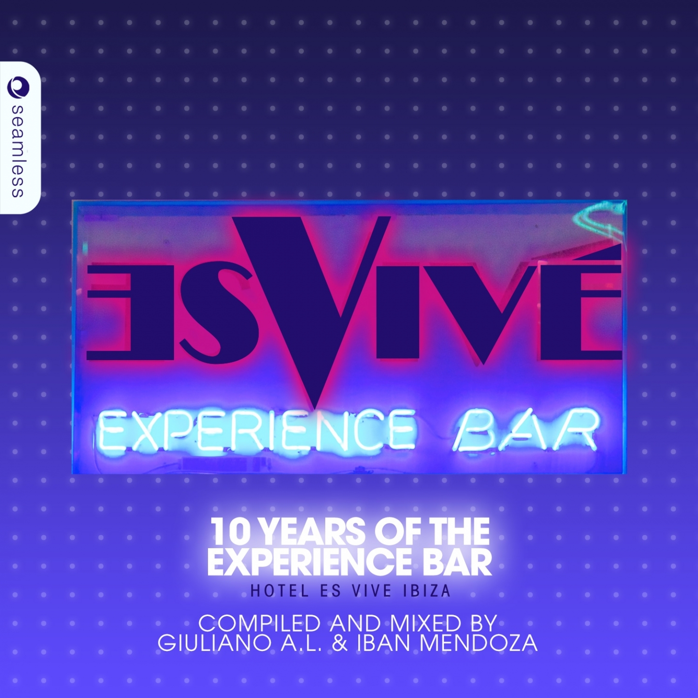 Hotel Es Vive Ibiza 10 Years of the Experience Bar Compiled & Mixed by Giuliano A.L. (Continuous Mix)