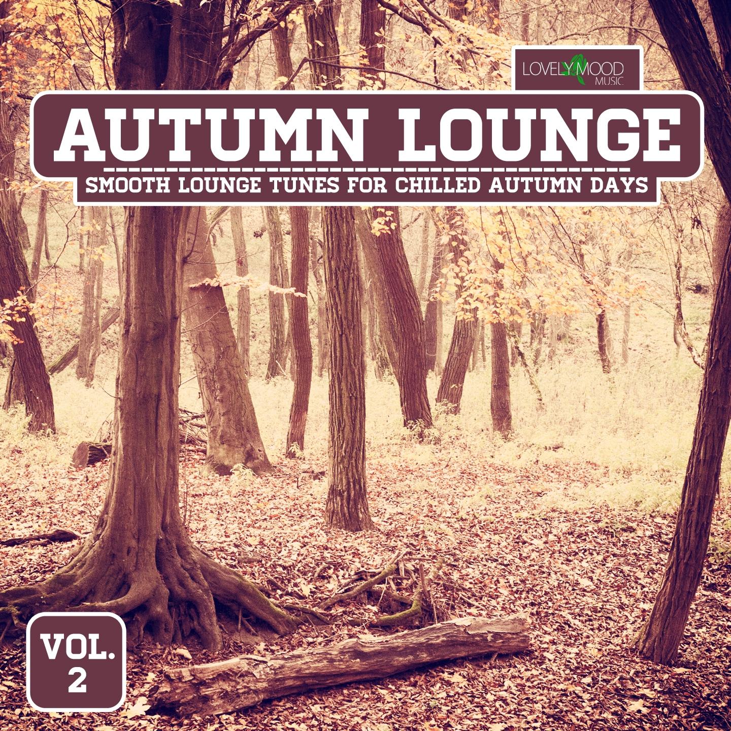 Autumn Lounge, Vol. 2 - Smooth Lounge Tunes for Chilled Autumn Days