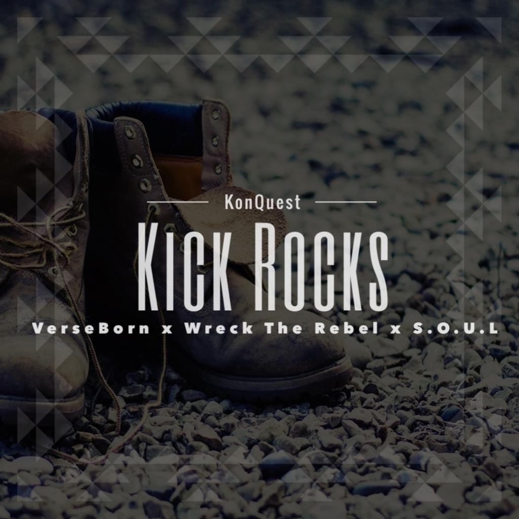 Kick Rocks (feat. VerseBorn, Wreck The Rebel & Soul Of Vision)
