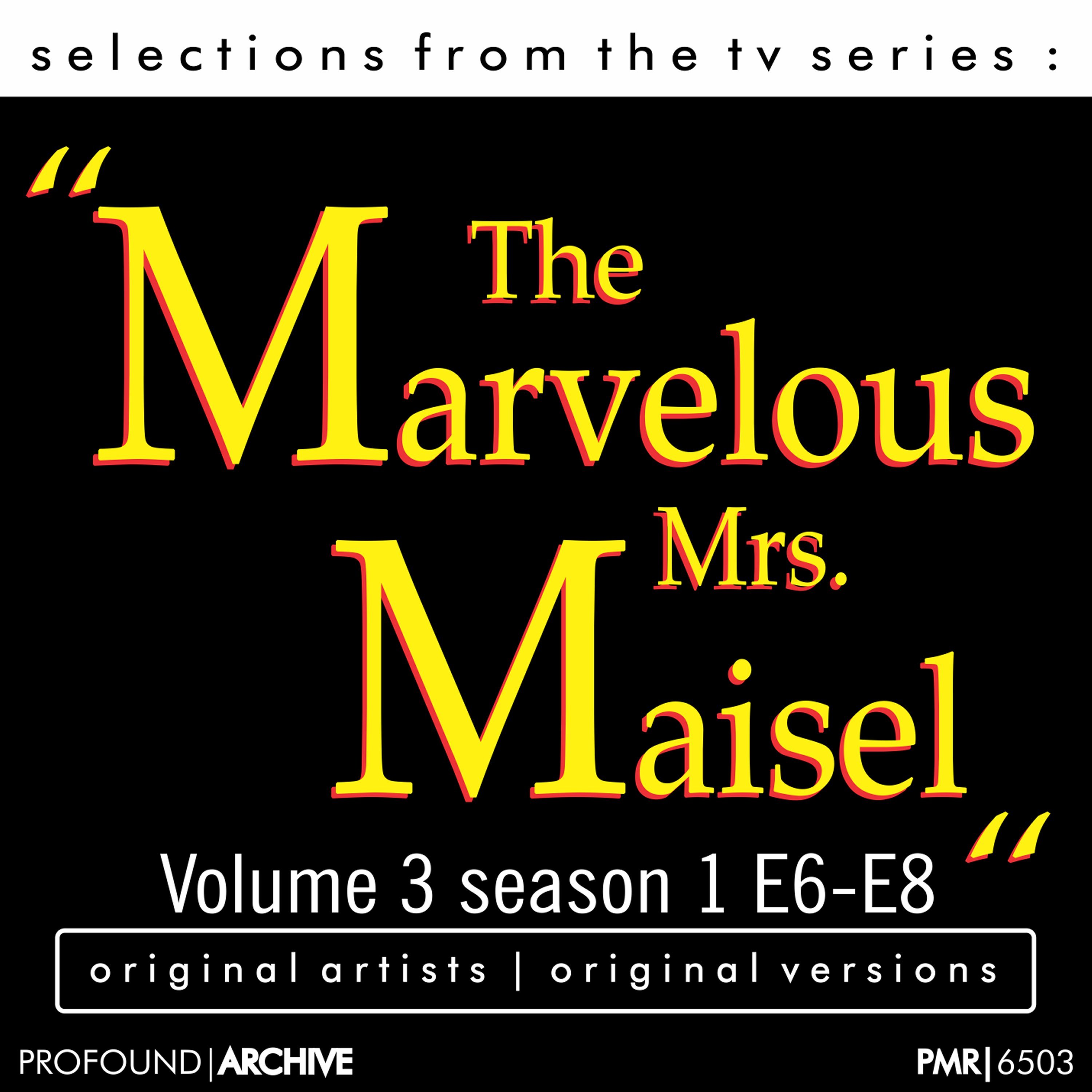 Selections from the T.V. Series; "'The Marvelous Mrs. Maisel", Volume 3