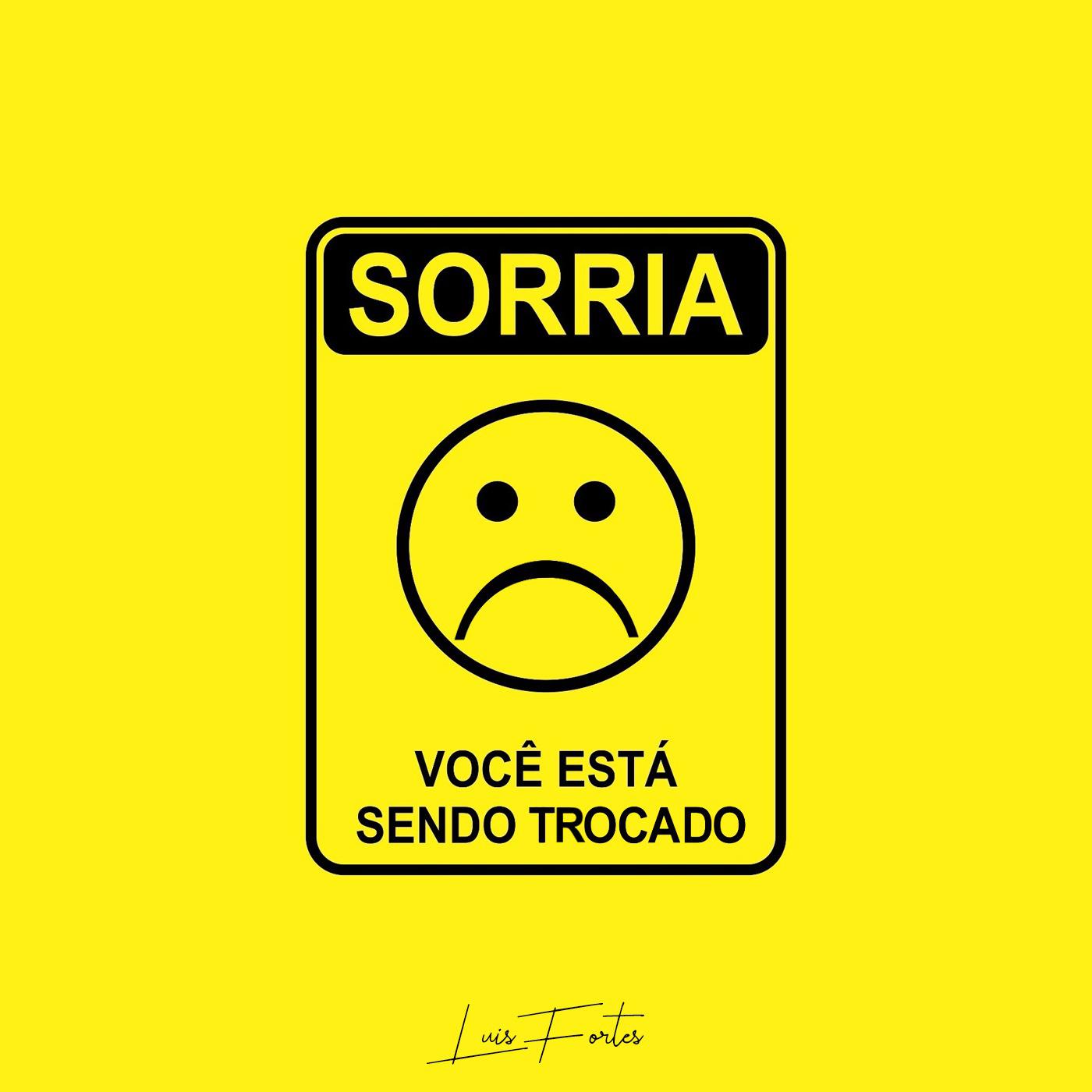 Sorria Voc Esta Sendo Trocado